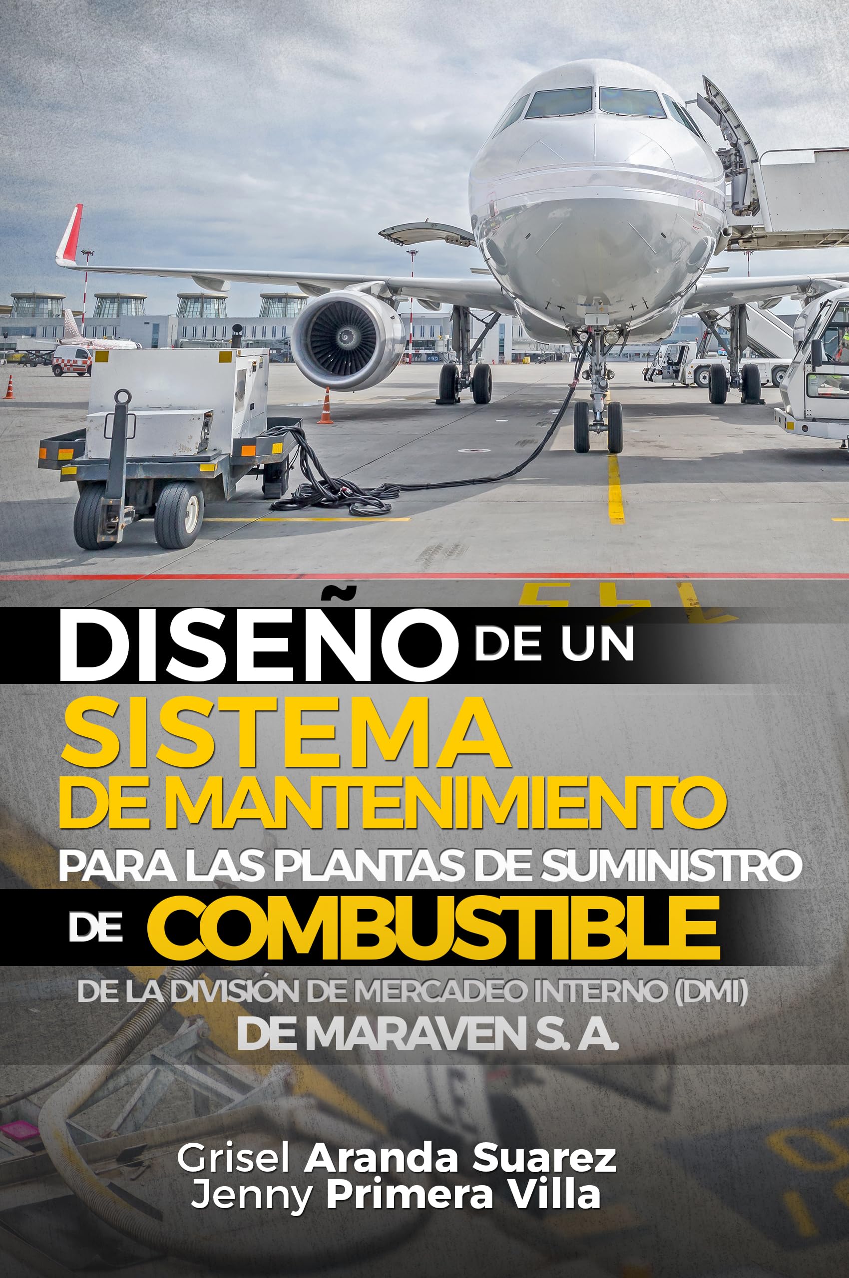 Diseño de un sistema de mantenimiento para las plantas de suministro de combustible de la División de Mercadeo Interno (DMI) de MARAVEN S.A. (Spanish Edition)