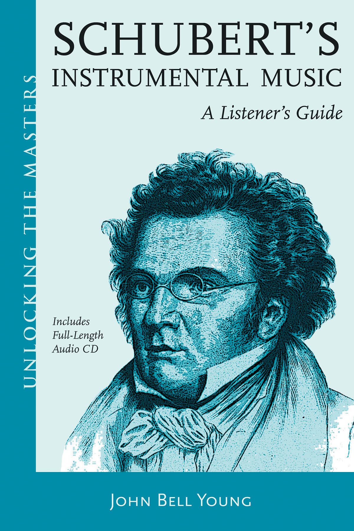 Schubert's Instrumental Music: A Listener's Guide (Unlocking the Masters)