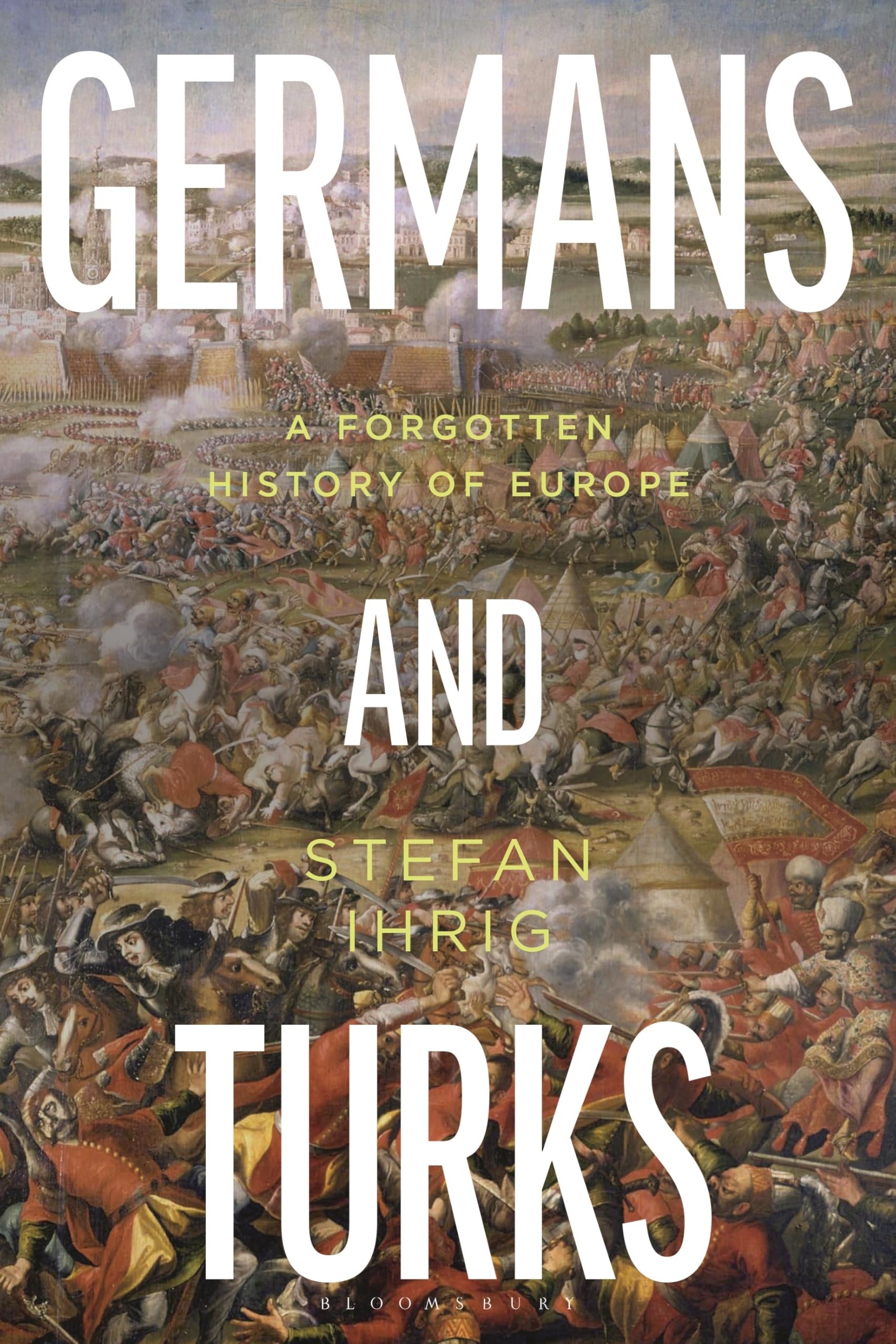 Germans and Turks: A Forgotten History of Europe