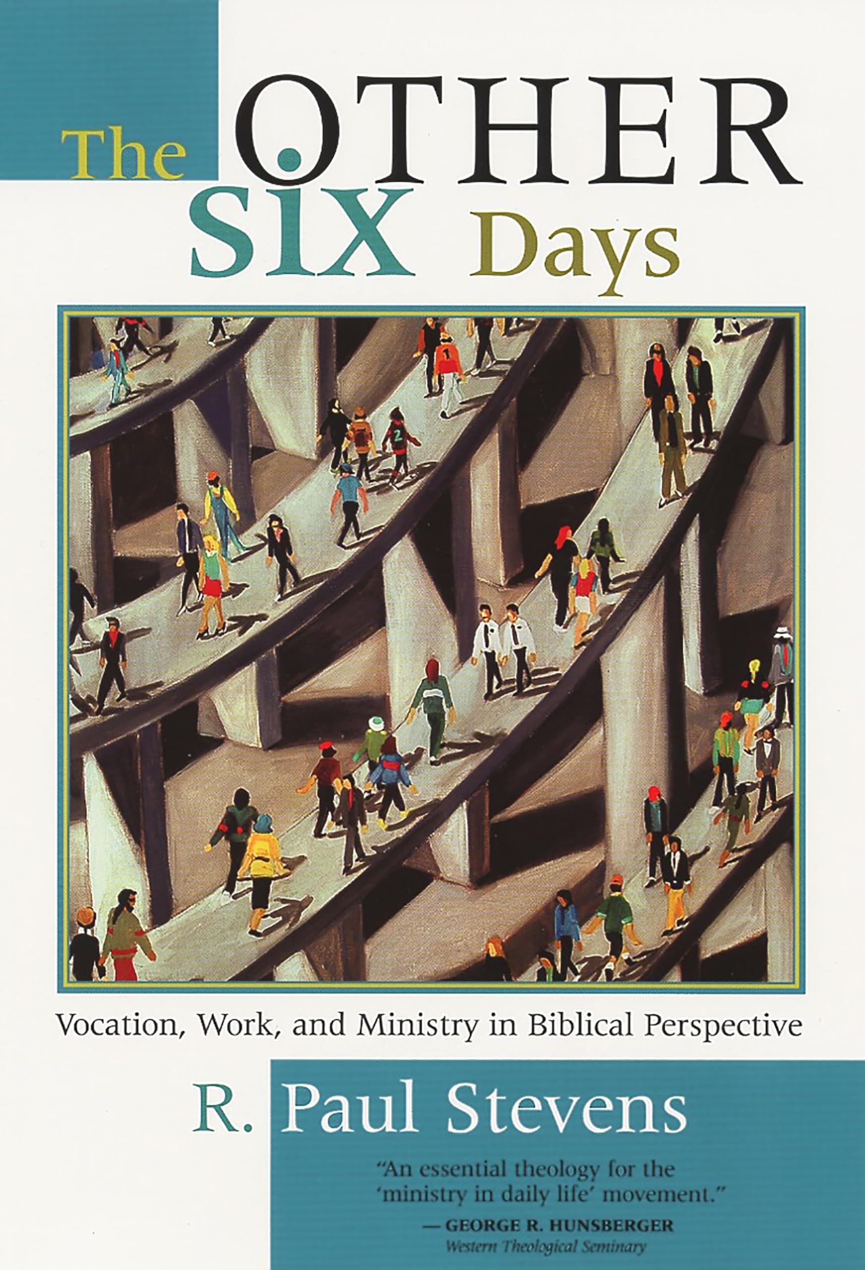 The Other Six Days: Vocation, Work, and Ministry in Biblical Perspective Paperback – July 5, 2000