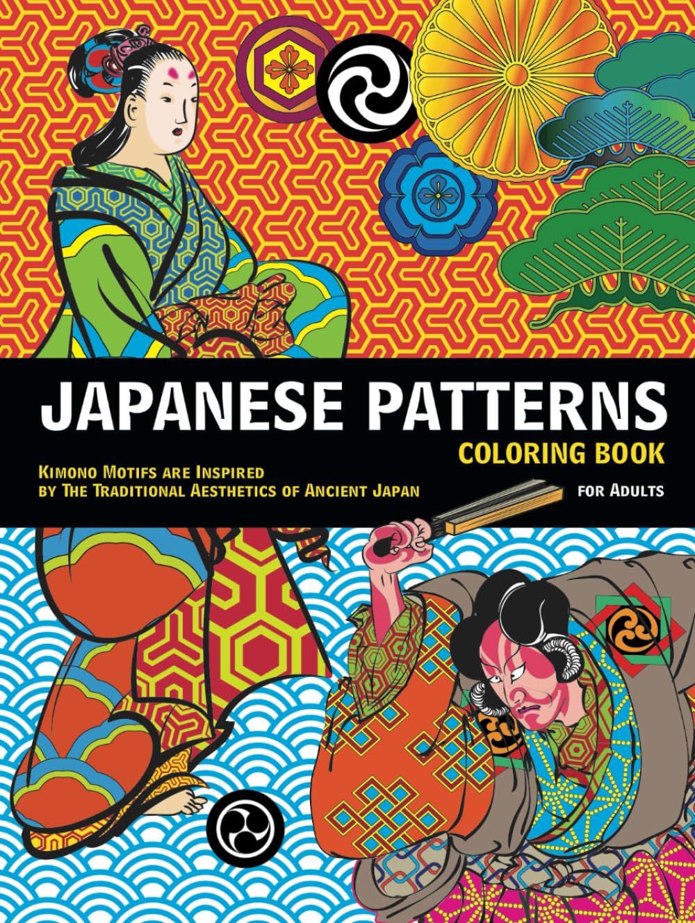 Japanese Patterns Coloring Book for Adults. Kimono Motifs are Inspired by the Traditional Aesthetics of Ancient Japan: Over 90 Pictures for Japanese ... decorations, Glossary of Japanese Patterns