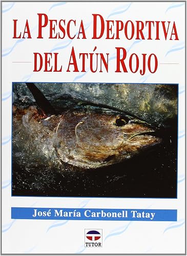 La Pesca Deportiva Del Atún Rojo (DEPORTES)
