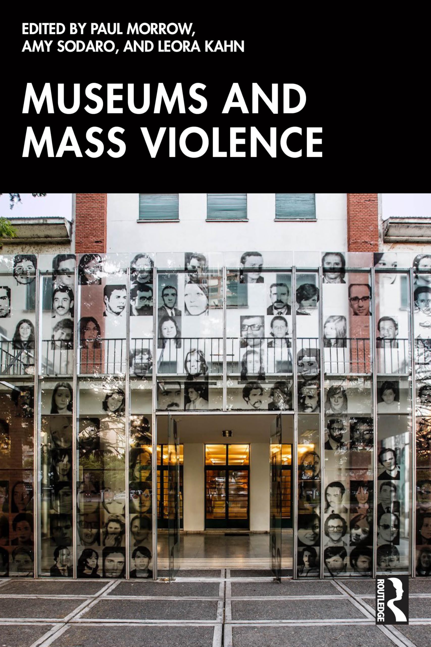 Museums and Mass Violence : Morrow, Paul, Sodaro, Amy, Kahn, Leora:  Amazon.com.be: Books