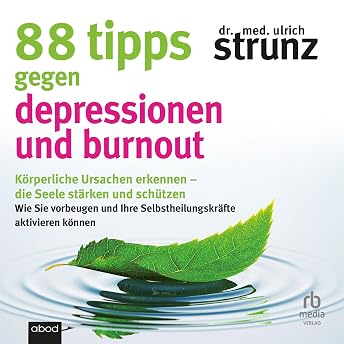 88 Tipps gegen Depressionen und Burnout Hörbuch von Ulrich Strunz episode artwork