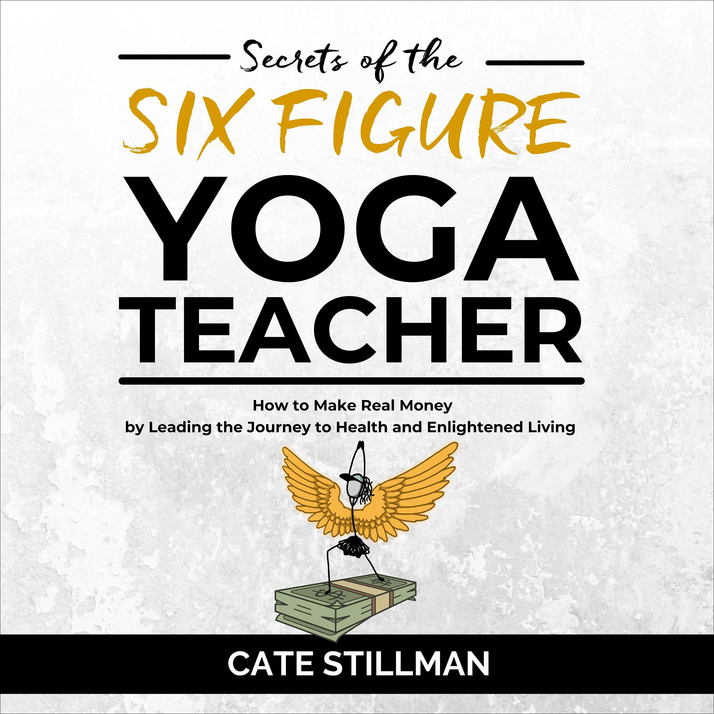 Cover art for Secrets of the Six Figure Yoga Teacher
