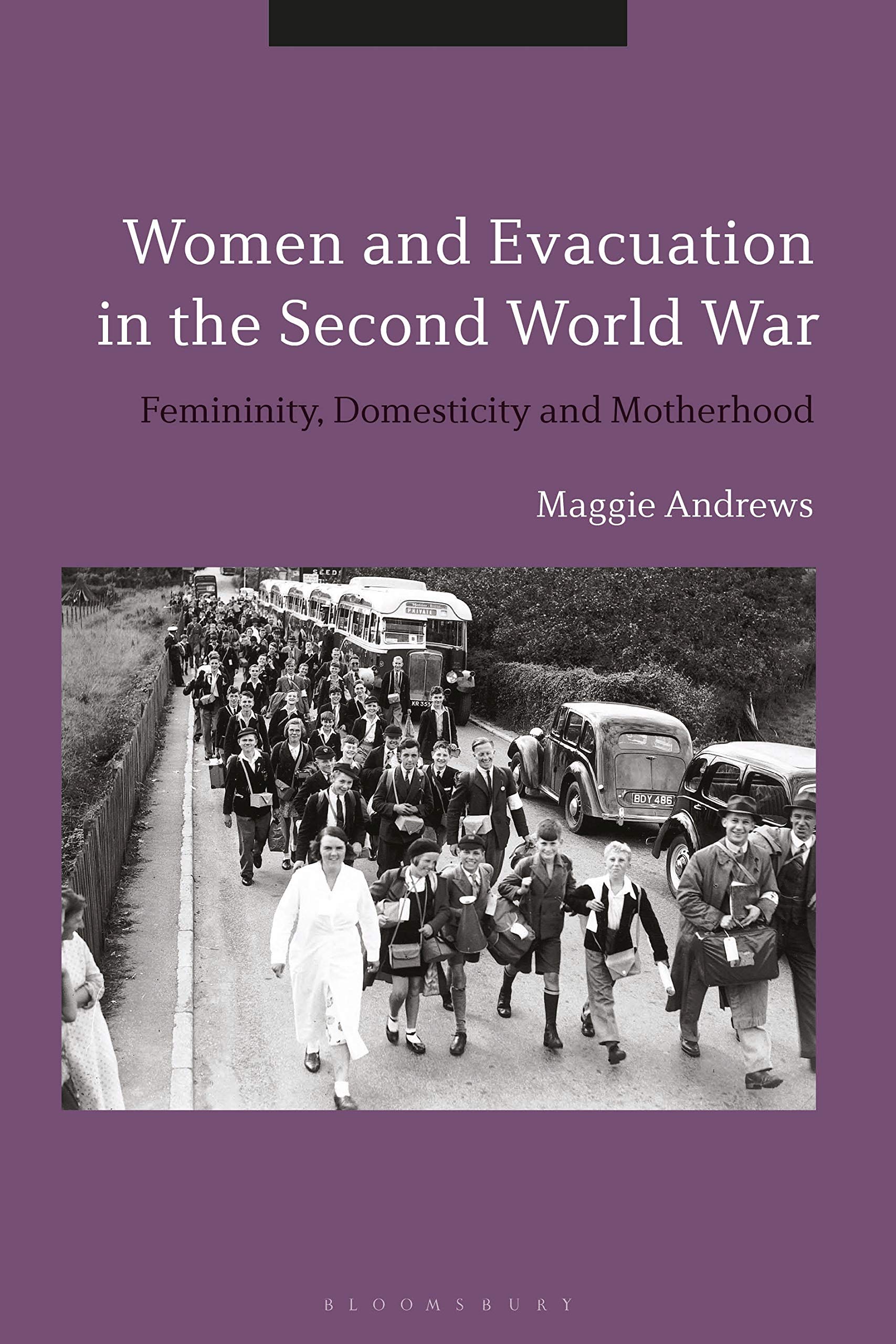 Women and Evacuation in the Second World War by Maggie Andrews - 9781350196162