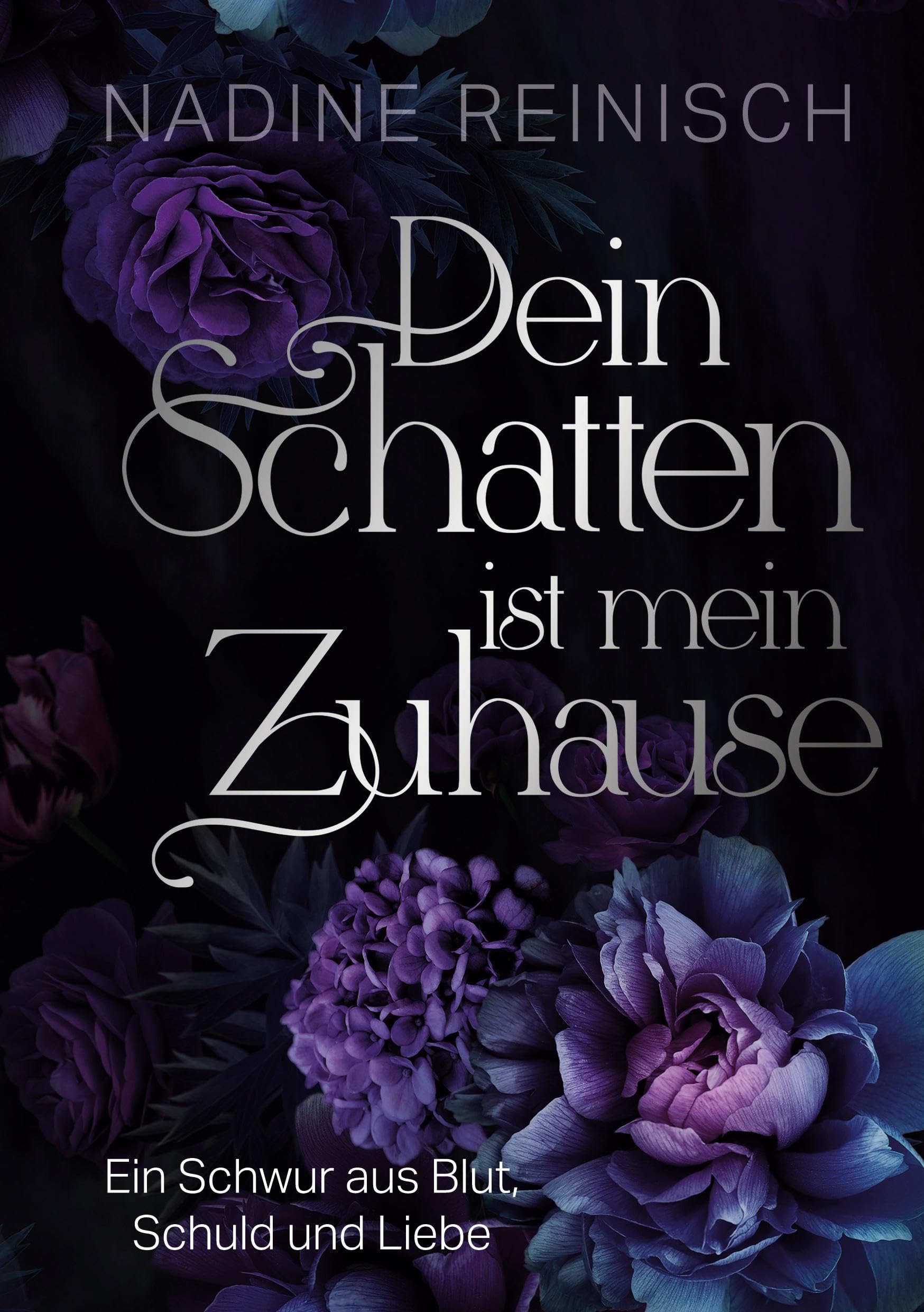 Dein Schatten ist mein Zuhause: Ein Schwur aus Blut, Schuld und Liebe