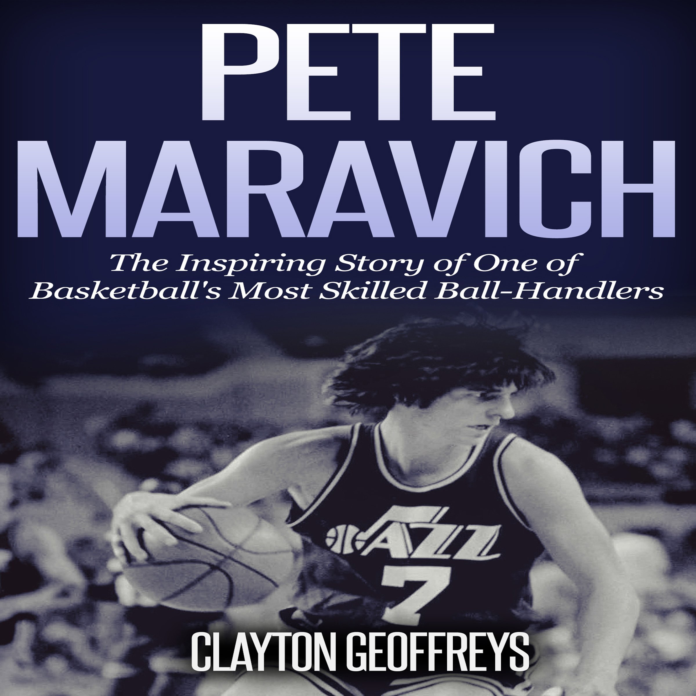 Cover art for Pete Maravich: The Inspiring Story of One of Basketball's Most Skilled Ball-Handlers