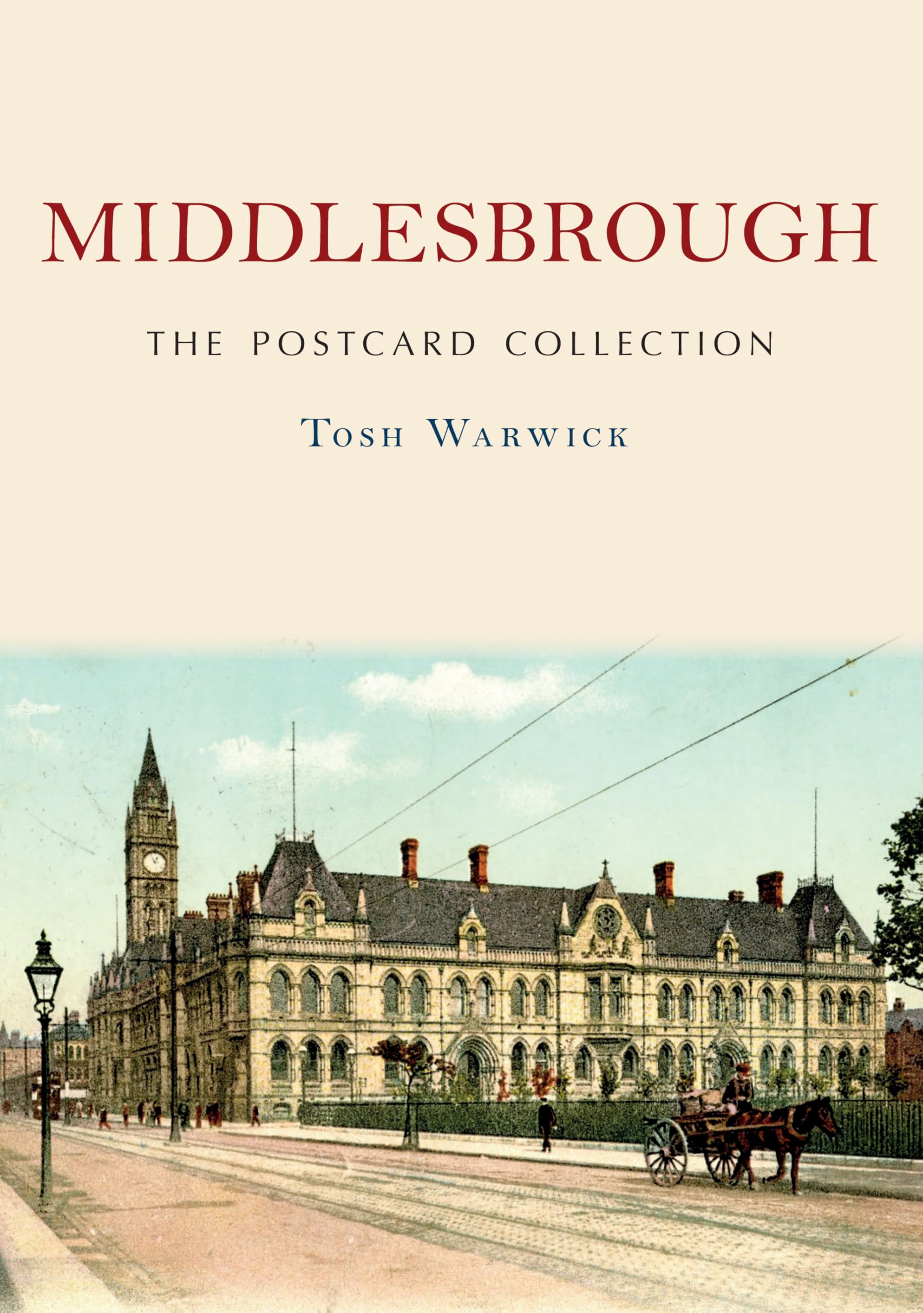 Middlesbrough: The Postcard Collection by Tosh Warwick (Paperback Book)