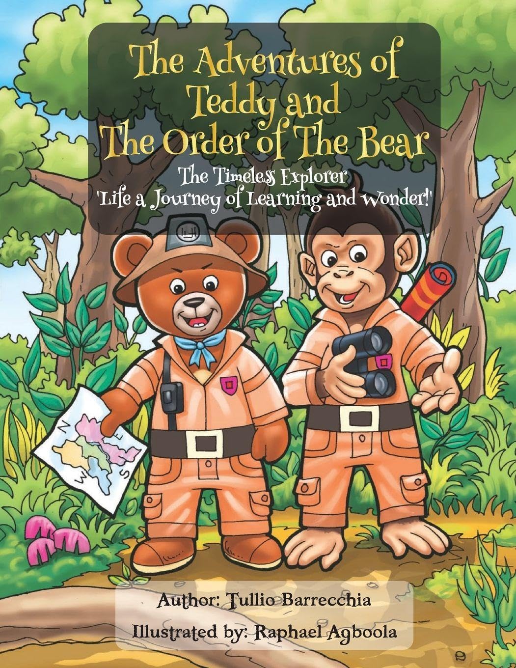 The Adventures Of Teddy And The Order Of The Bear: The Timeless Explorer 'Life a Journey of Learning and Wonder'