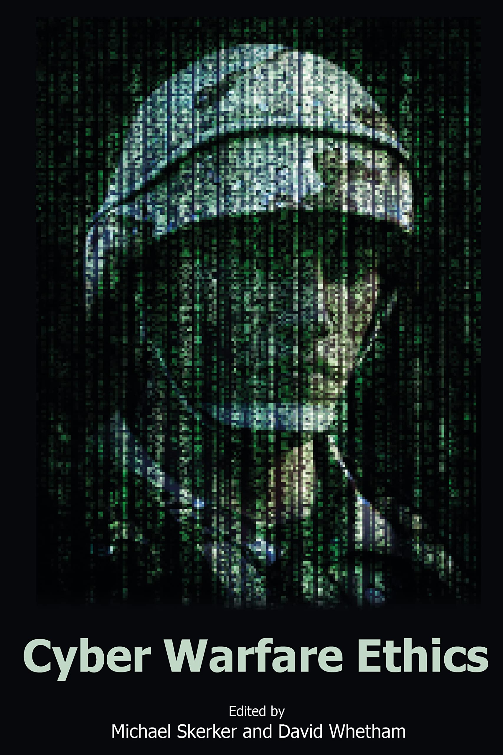 Cyber Warfare Ethics: 2 (Issues in Military Ethics)