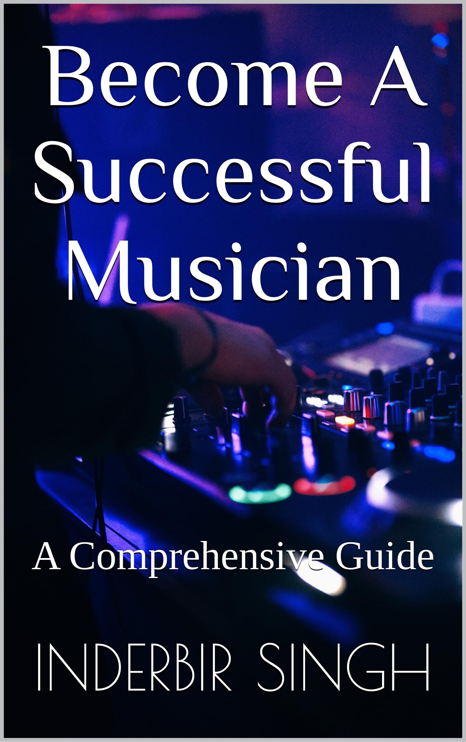 Become A Successful Musician guide complet en anglais avec fiches pratiques d'analyse