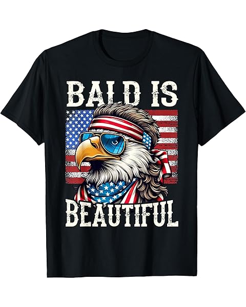 Bald Is Beautiful 4th of July Independence Day Bald Eagle Women Men T-Shirt