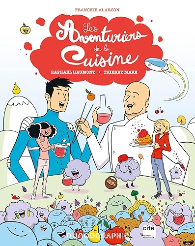 Les aventuriers de la cuisine: Avec Thierry Marx et Raphaël Haumont
