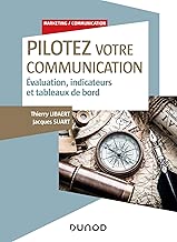 Download Pilotez votre communication - Evaluation, indicateurs et tableaux de bord PDF