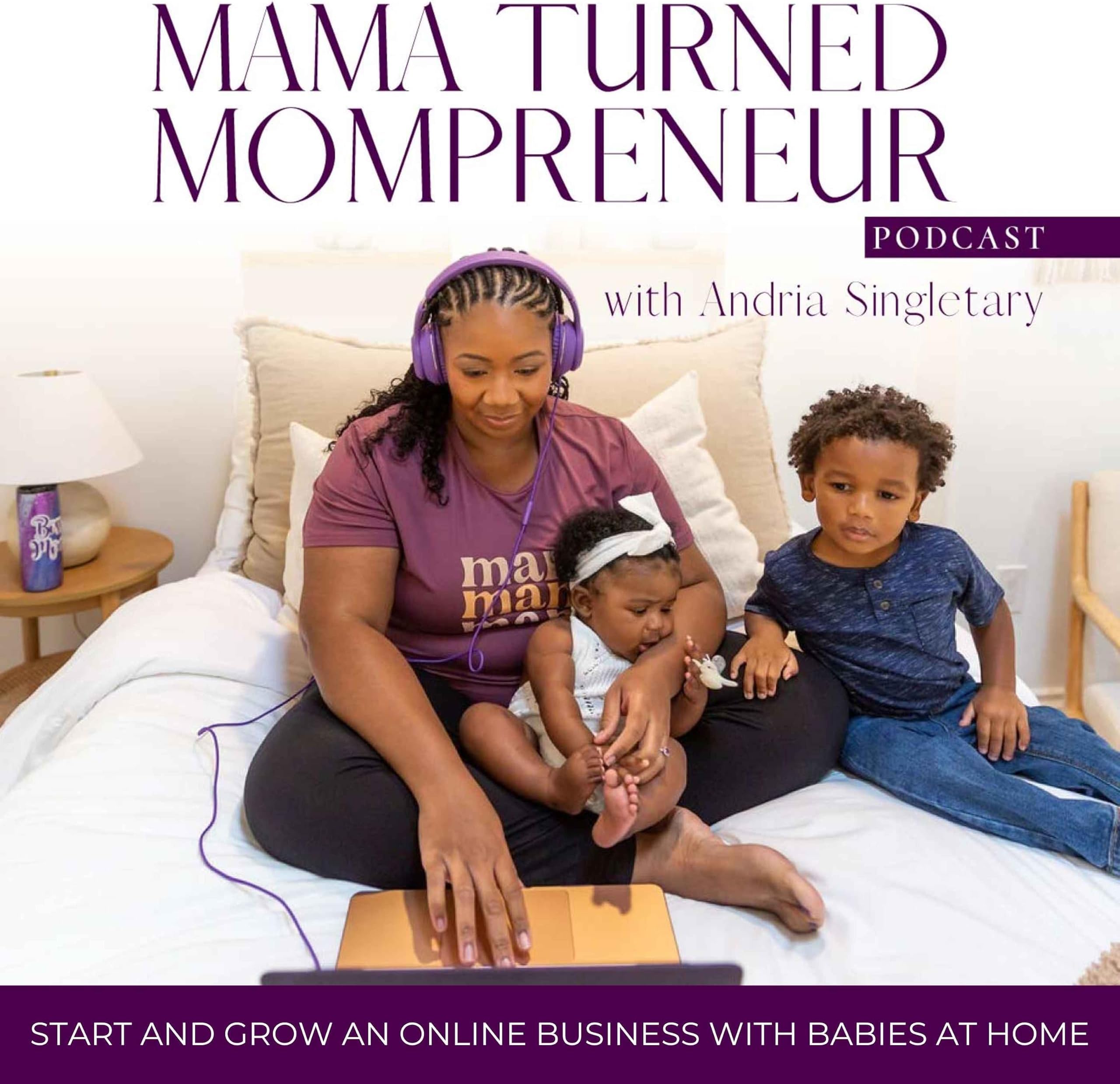 Mama Turned Mompreneur - Visibility, Lead Generation, Podcast Monetization, & Non Social Media Marketing Tips for Moms