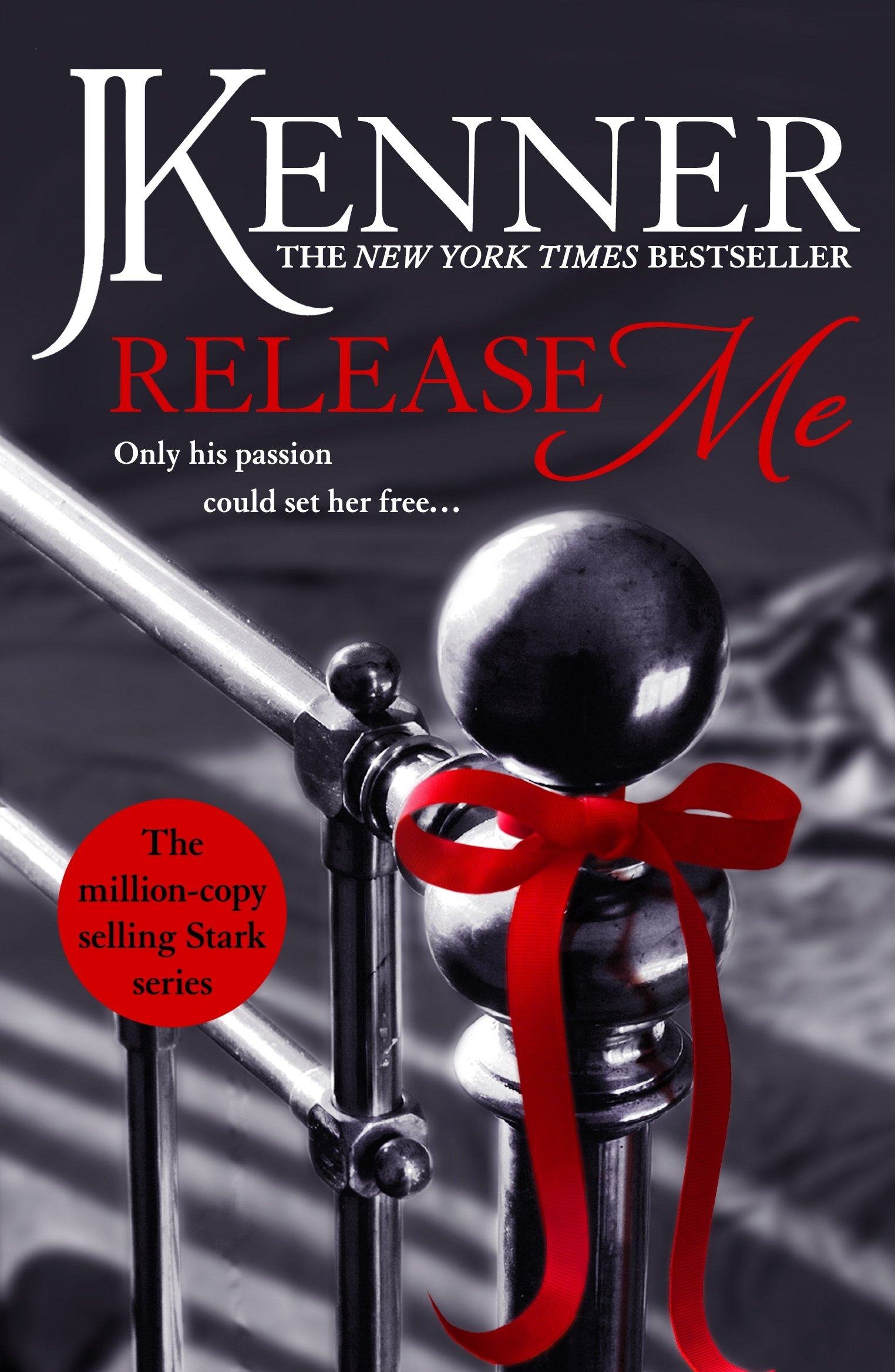 Release Me: The first irresistibly sexy novel in the iconic Stark series (Stark Trilogy Book 1)