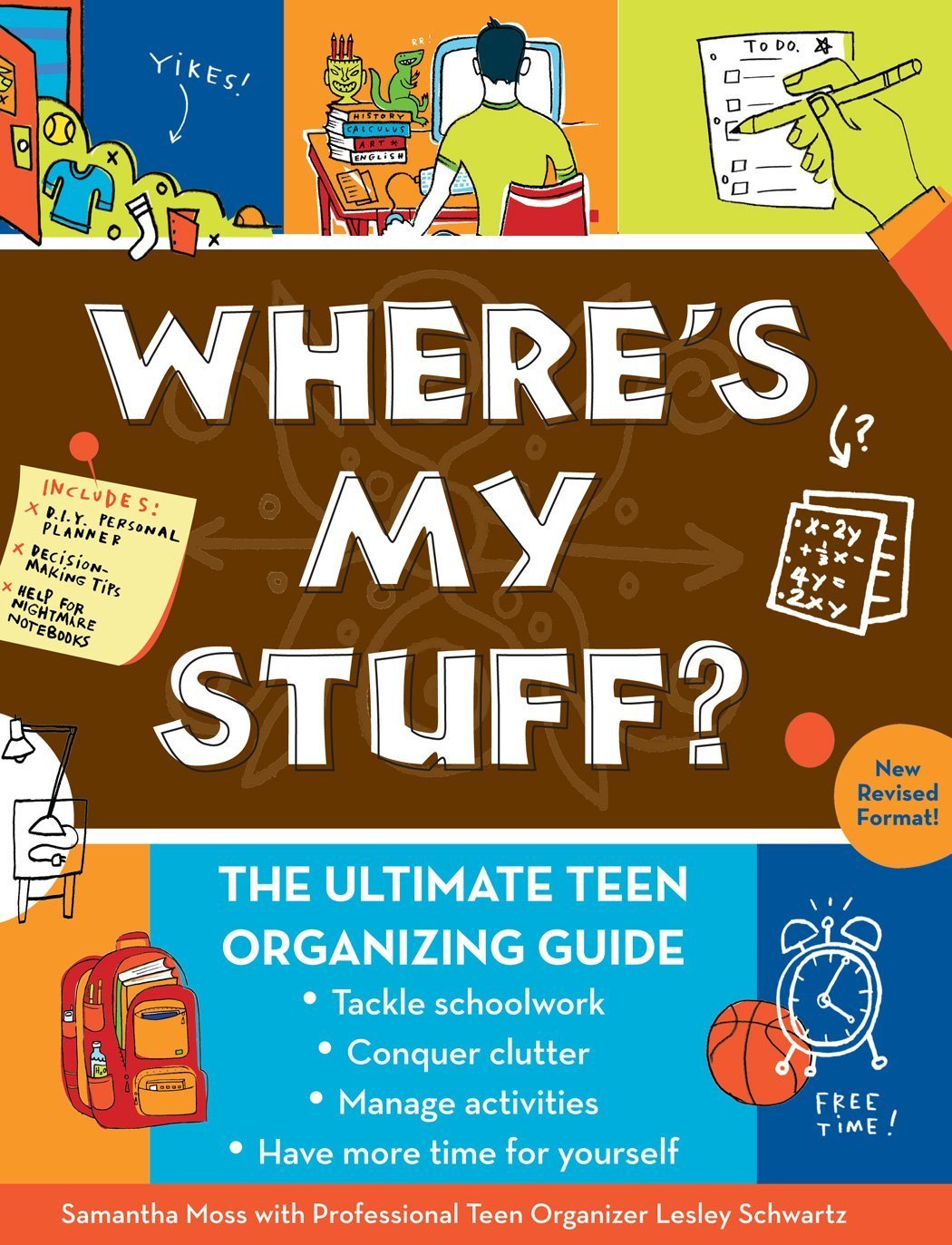 Where's My Stuff? The Ultimate Teen Organizing Guide Samantha Moss
