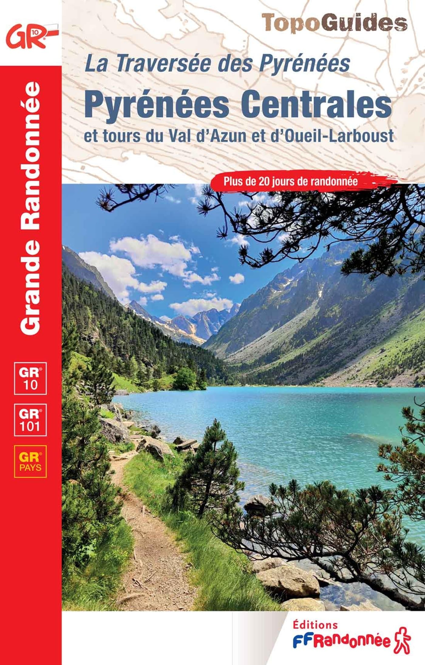 La traversée des Pyrénées Centrales GR10/101 (1091) (Grande Randonnée)