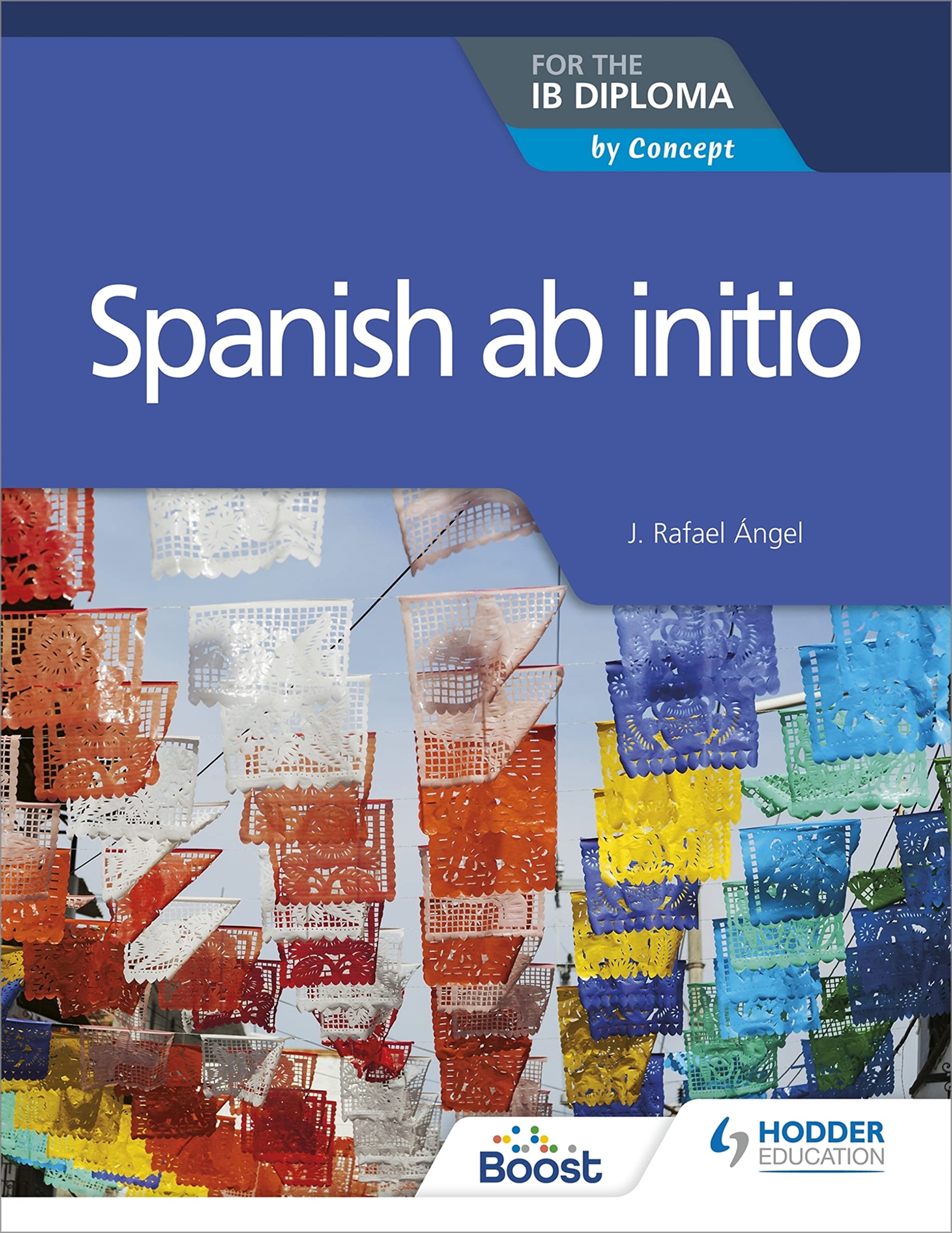 Spanish ab initio for the IB Diploma: by Concept (Spanish Edition)