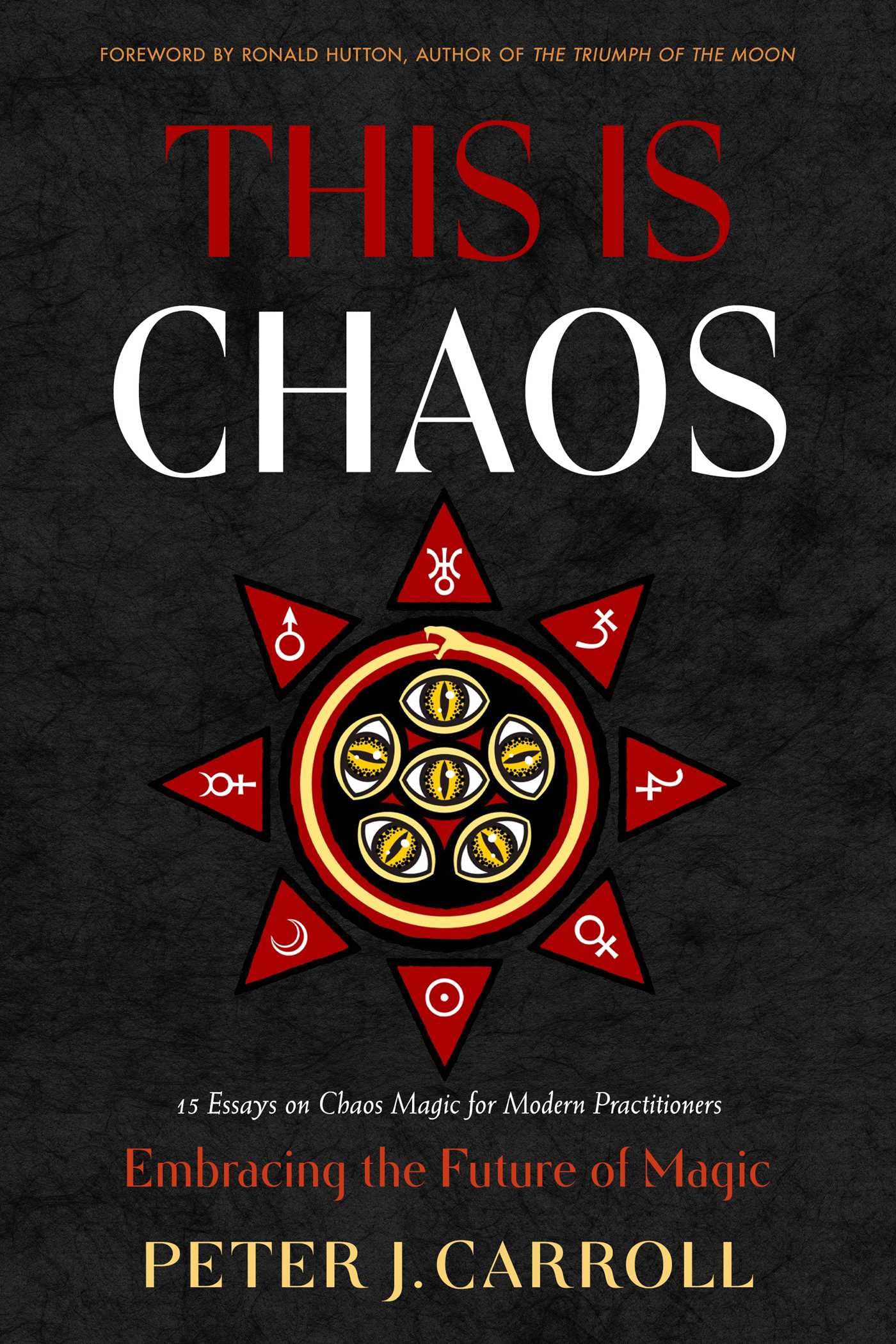 This Is Chaos: Embracing the Future of Magic by Peter J. Carr... - 9781578638734