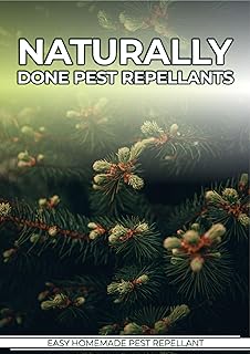 NATURALLY Pest Repellents: Homemade Cleaning Recipes
