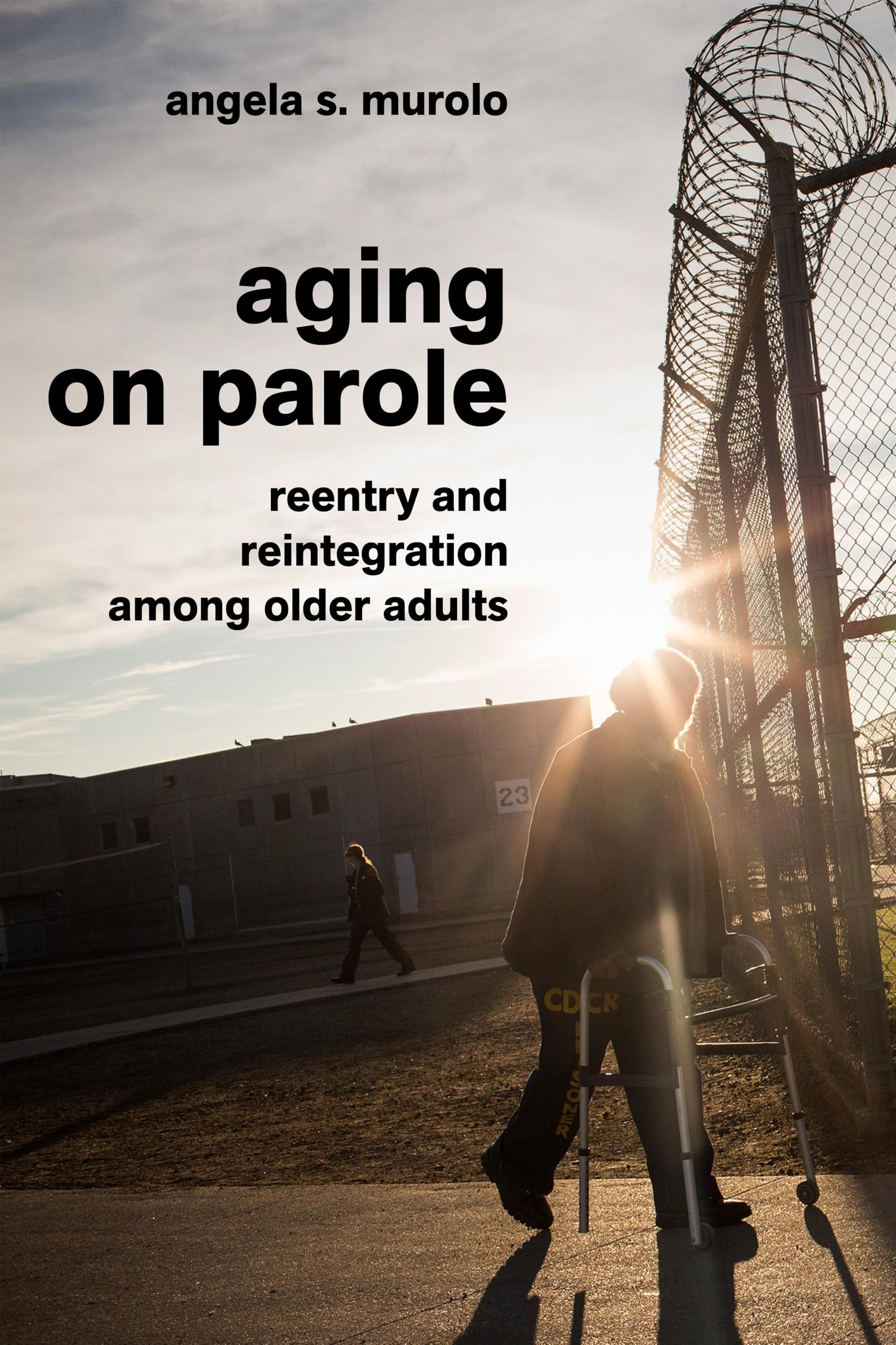 Aging on Parole: Reentry and Reintegration Among Older Adults