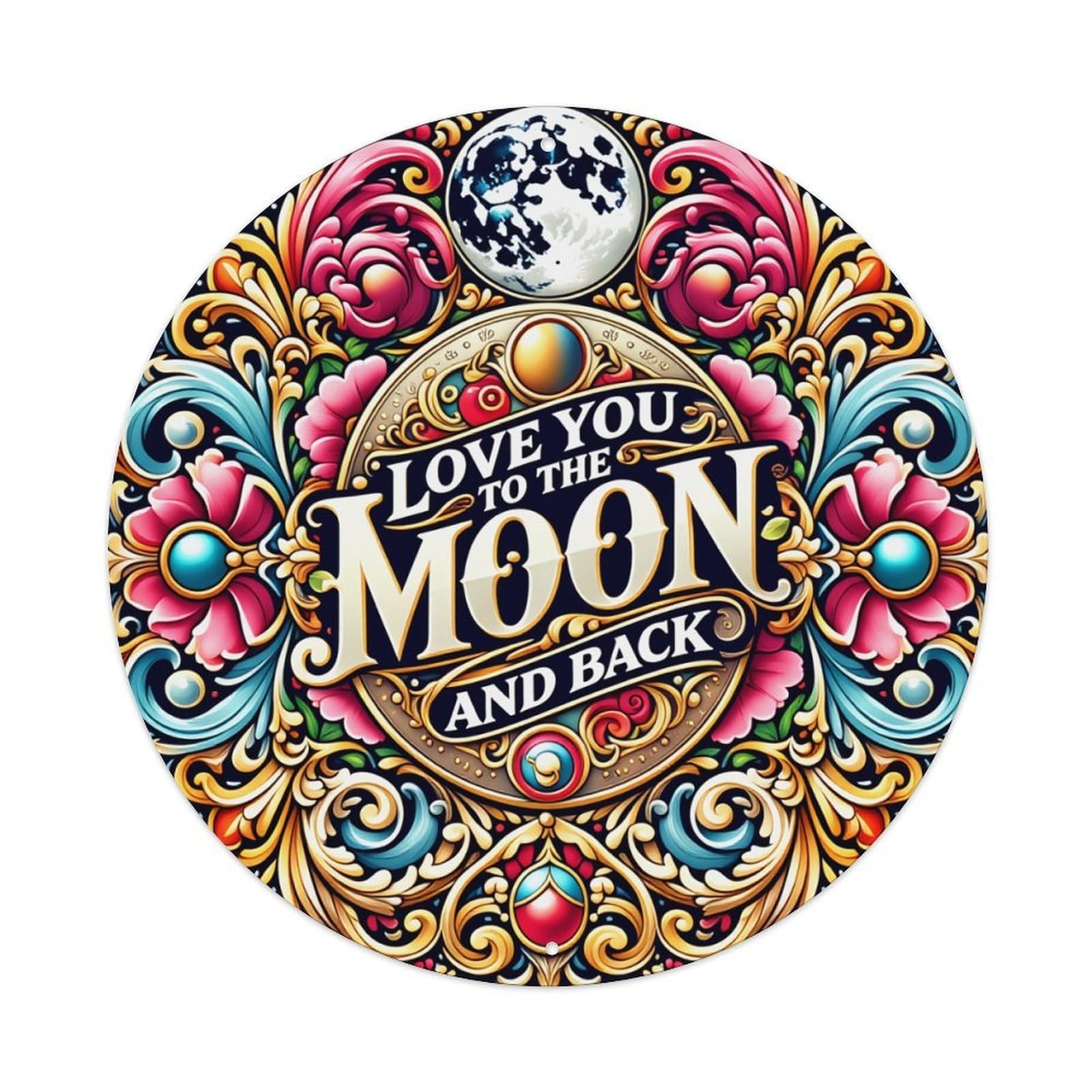 Love You To The Moon And Back Retro Metal Sign Round Tin Sign, Vintage Decor Art Poster for Bar, Home, Man Cave, Kitchen, Laundry Room Gift 8x8Inch