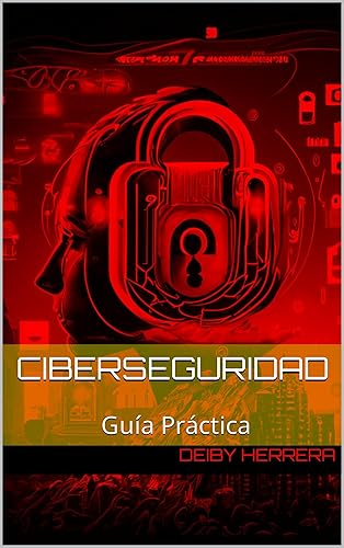 Ciberseguridad Guía Práctica (Spanish Edition)
