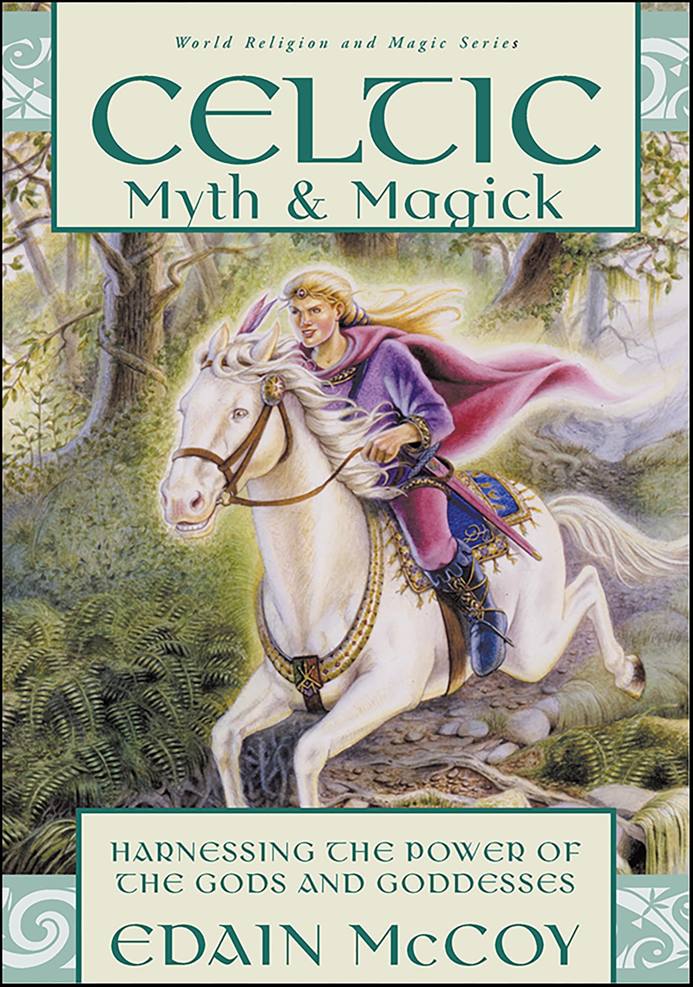 Celtic Myth & Magick: Harness the Power of the Gods and Goddesses