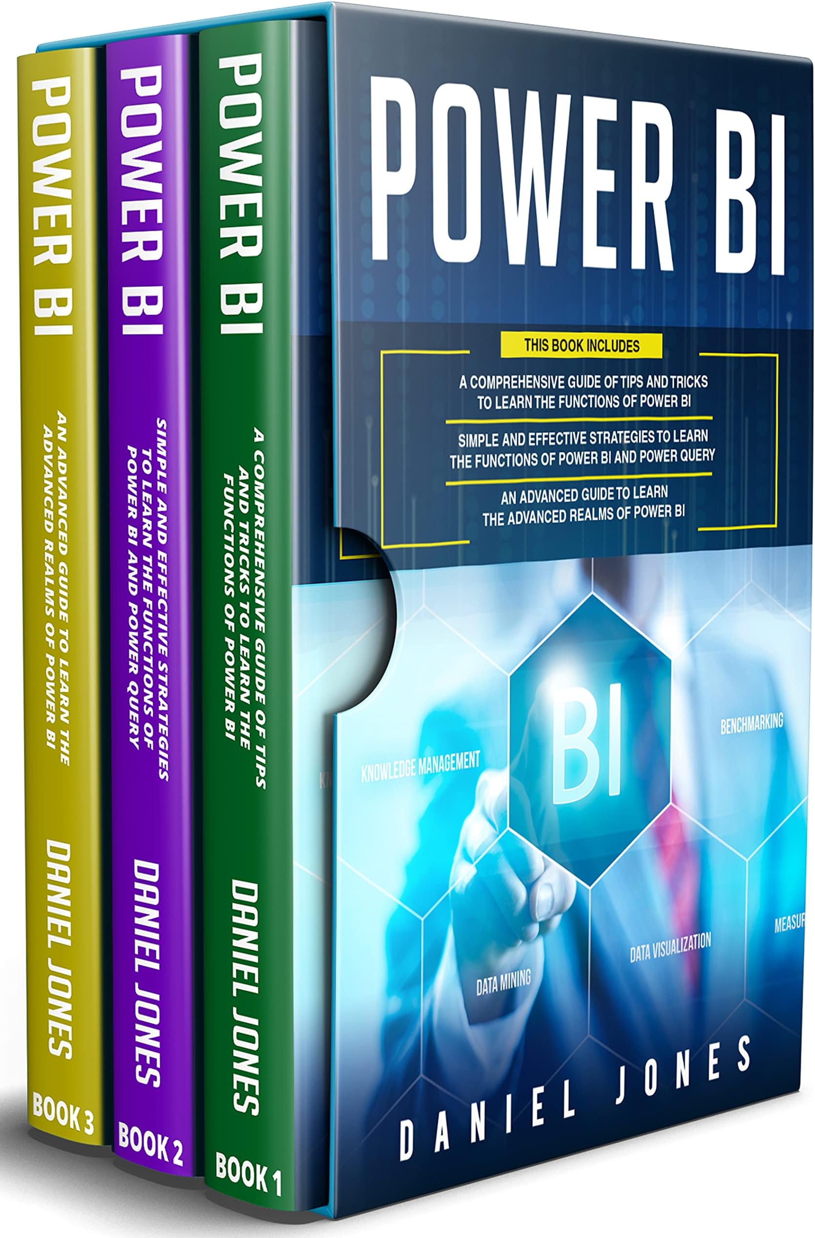 Power BI: 3 in 1- Comprehensive Guide of Tips and Tricks to Learn the Functions of Power BI+ Simple and Effective Strategies+ Advanced Guide to Learn the Advanced Realms of Power BI