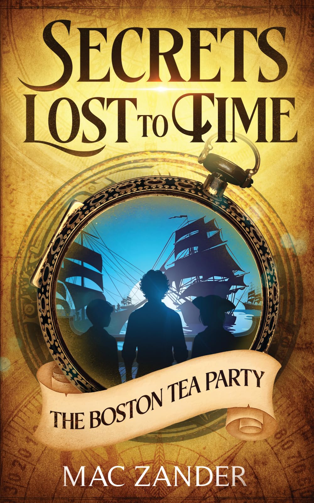 Secrets Lost to Time: The Boston Tea Party