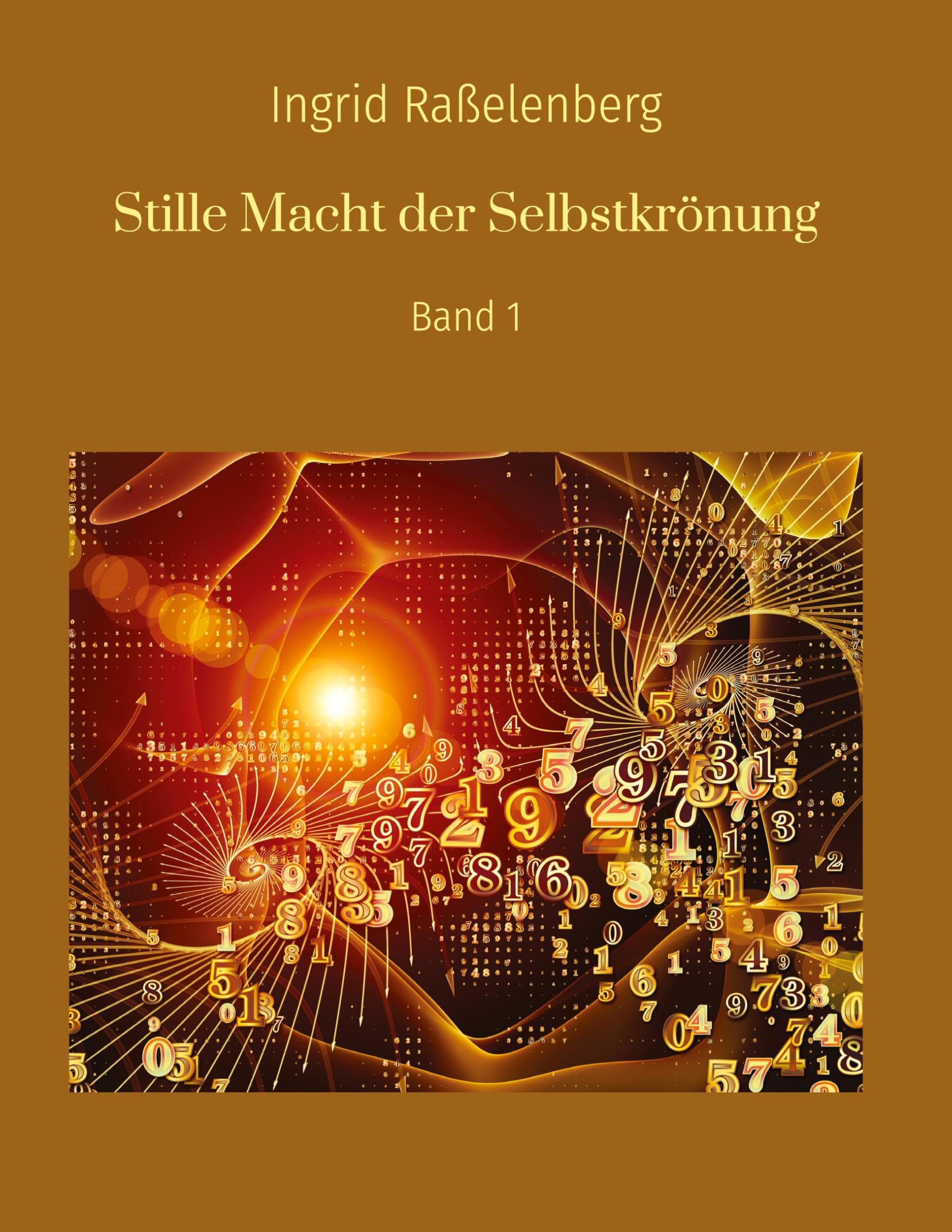 Stille Macht der Selbstkrönung: Band 1
