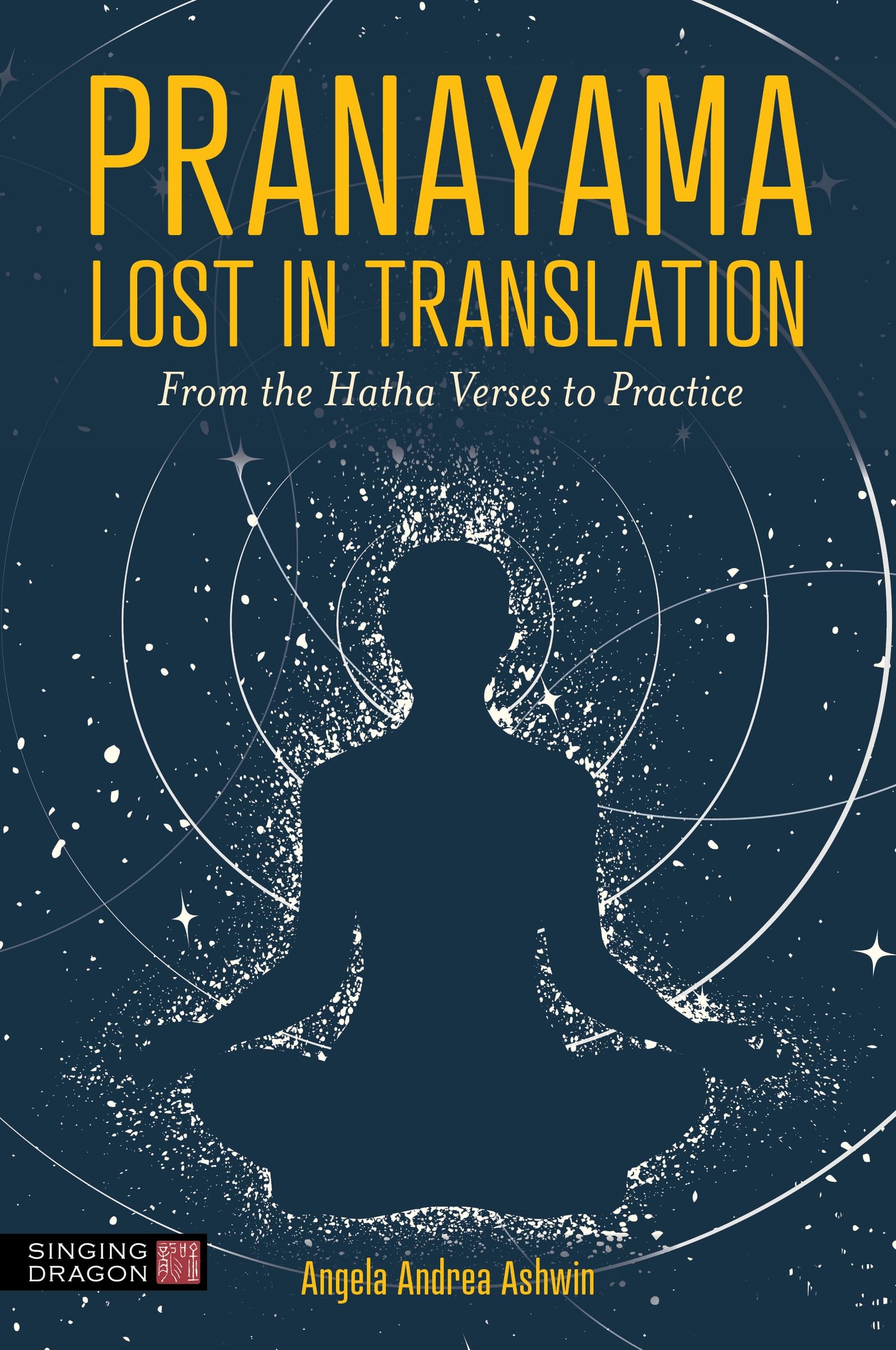 Pranayama Lost in Translation: From the Hatha Verses to Practice