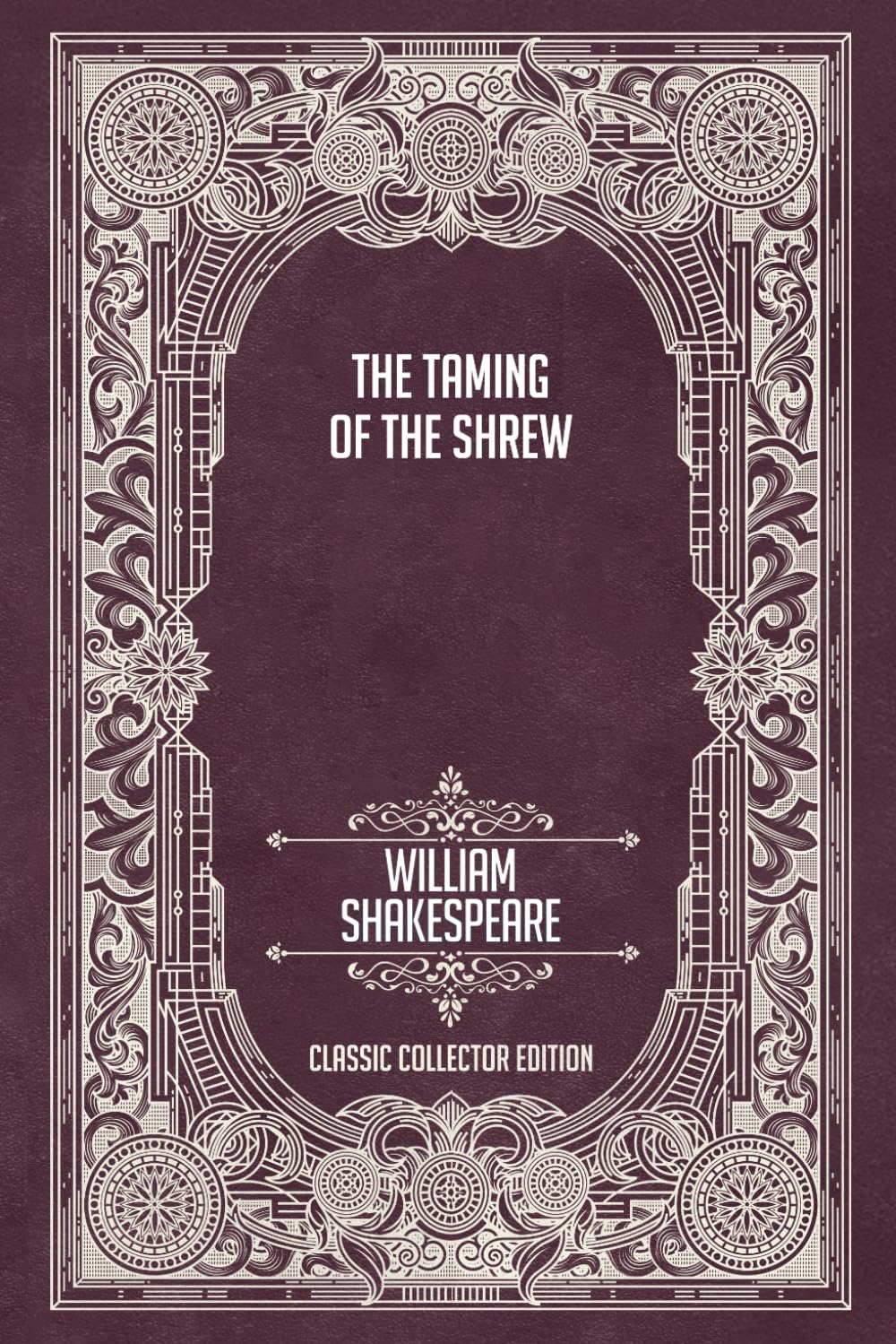The Taming of the Shrew - Classic Collector Edition (Annotated)