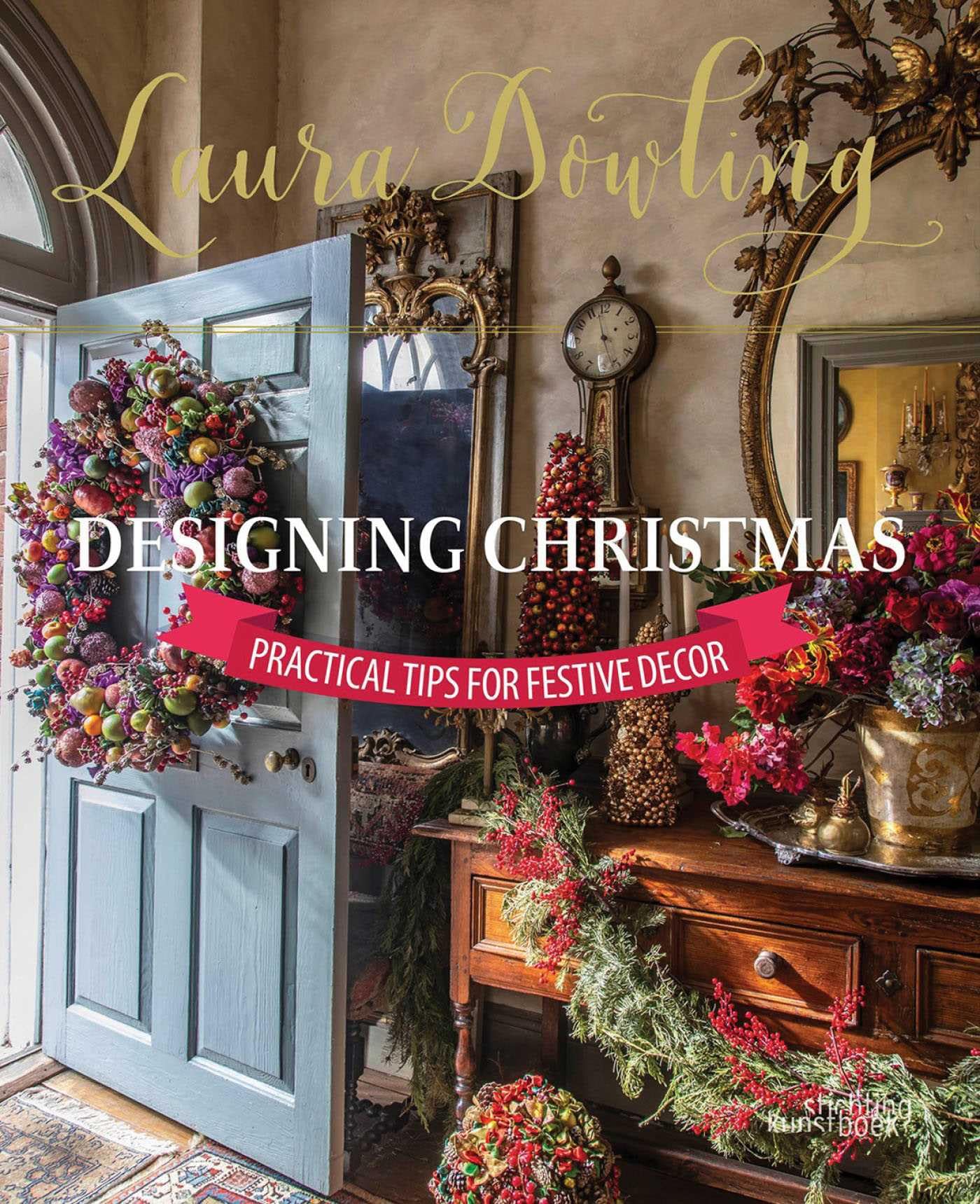 Laura Dowling Designing Christmas by Laura Dowling - 9789058567338