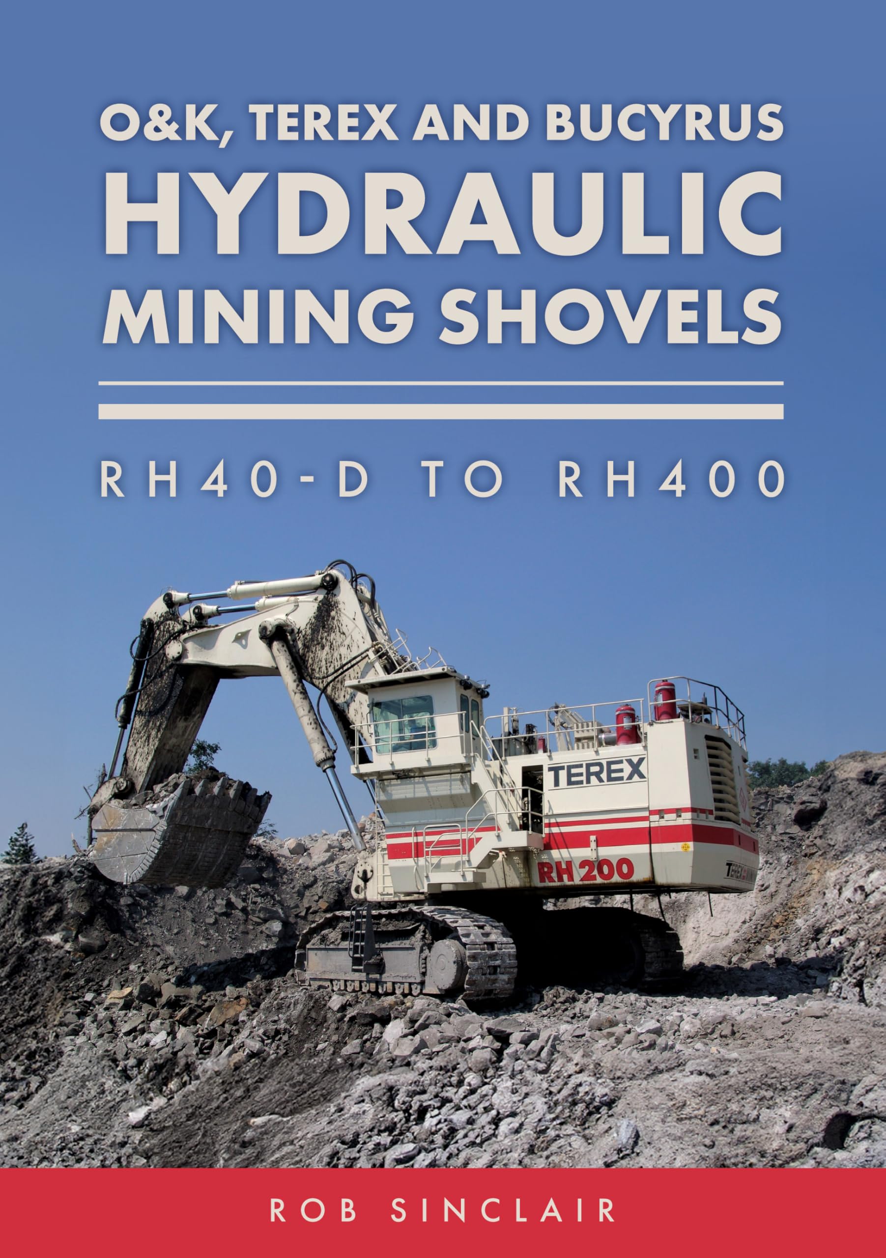 O&K, Terex and Bucyrus Hydraulic Mining Shovels: RH40-D to RH400