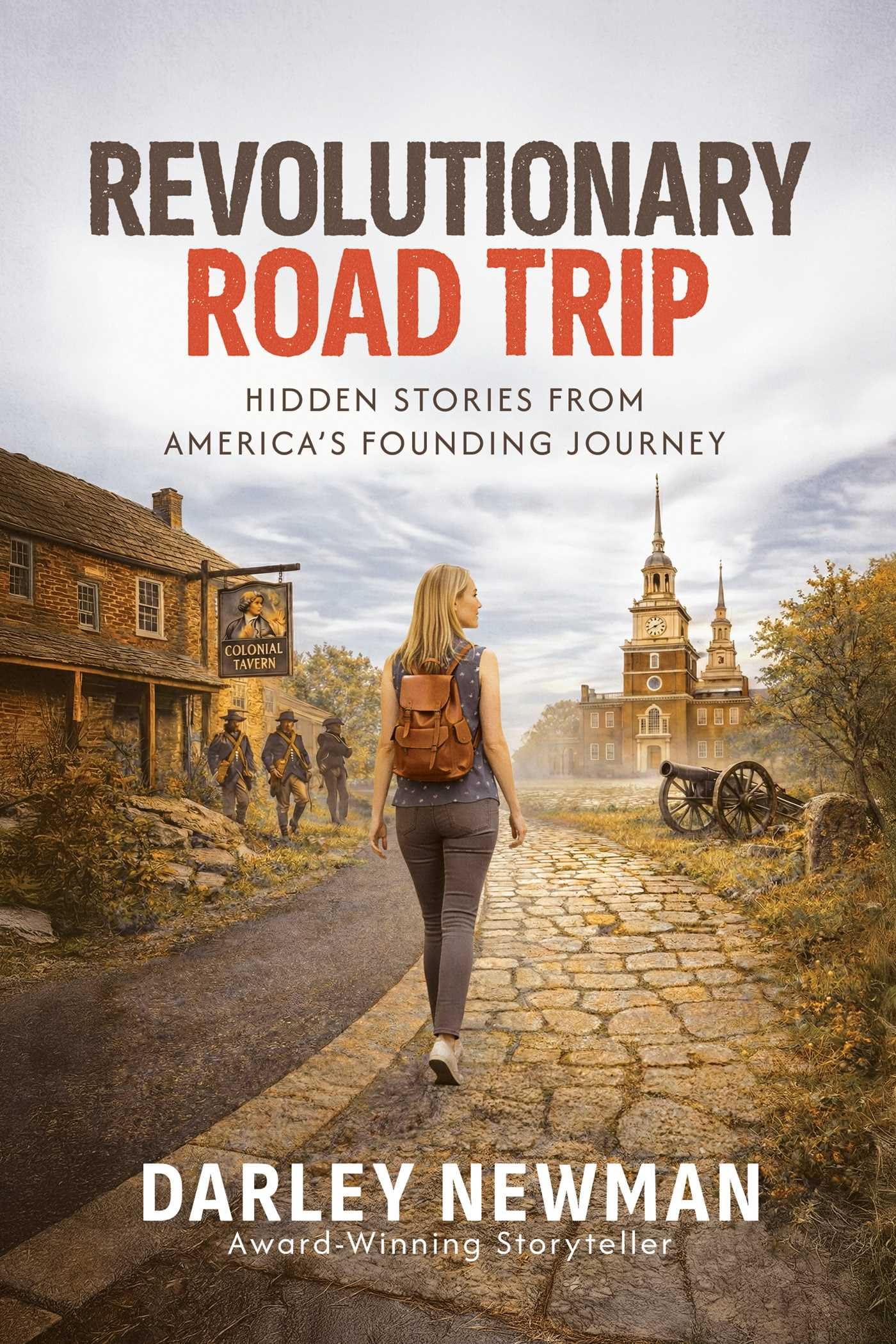Revolutionary Road Trip: Hidden Stories from America's Founding Journey