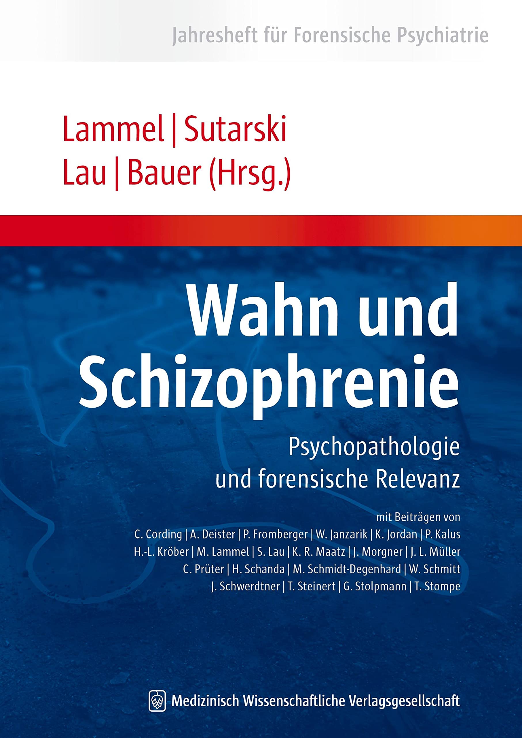 Wahn und Schizophrenie: Psychopathologie und forensische Relevanz: Psychopathologie und forensische Relevanz. Jahresheft für Forensische Psychiatrie