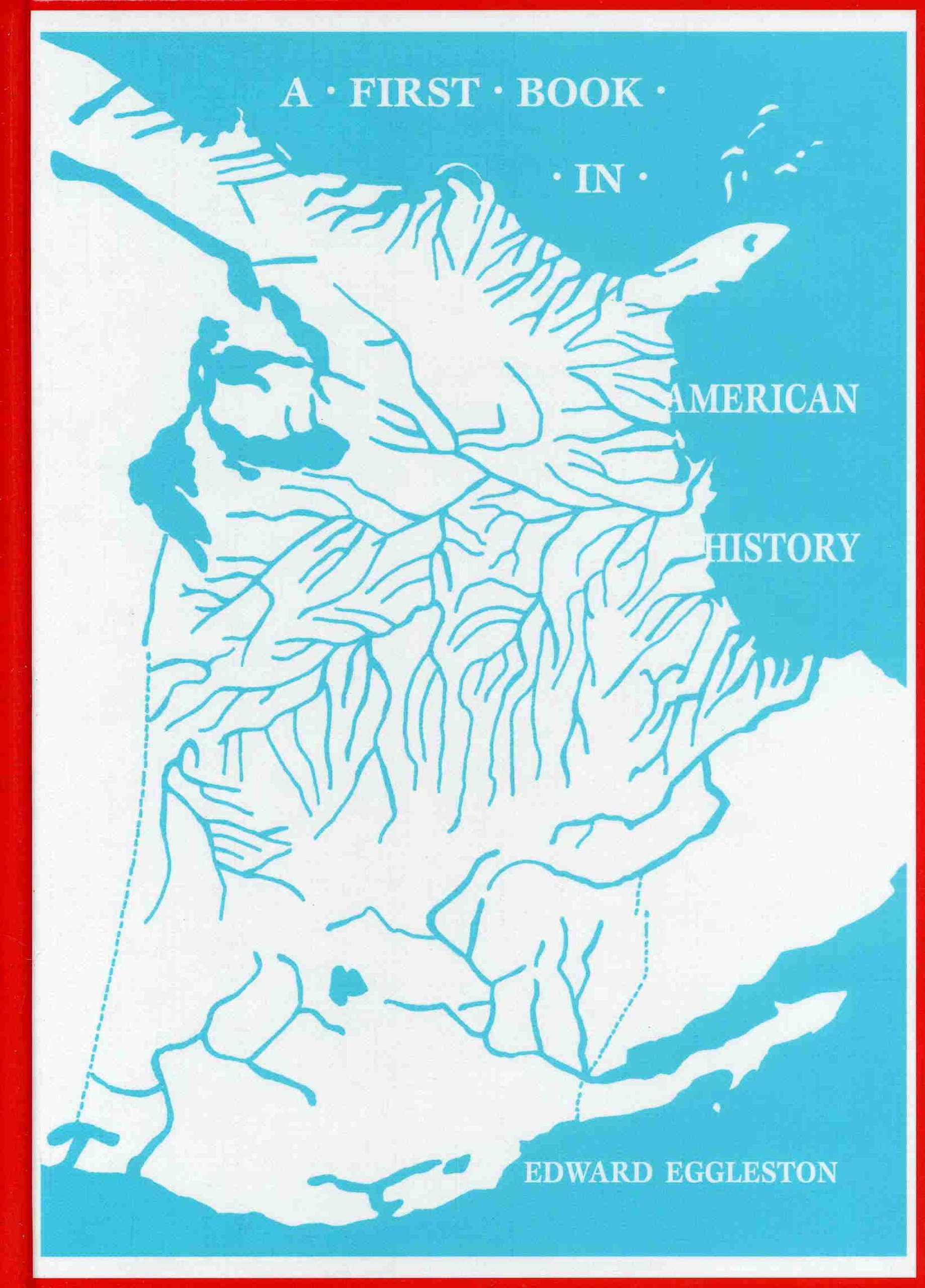 A First Book in American History: With Special Reference to the Lives and Deeds of Great Americans