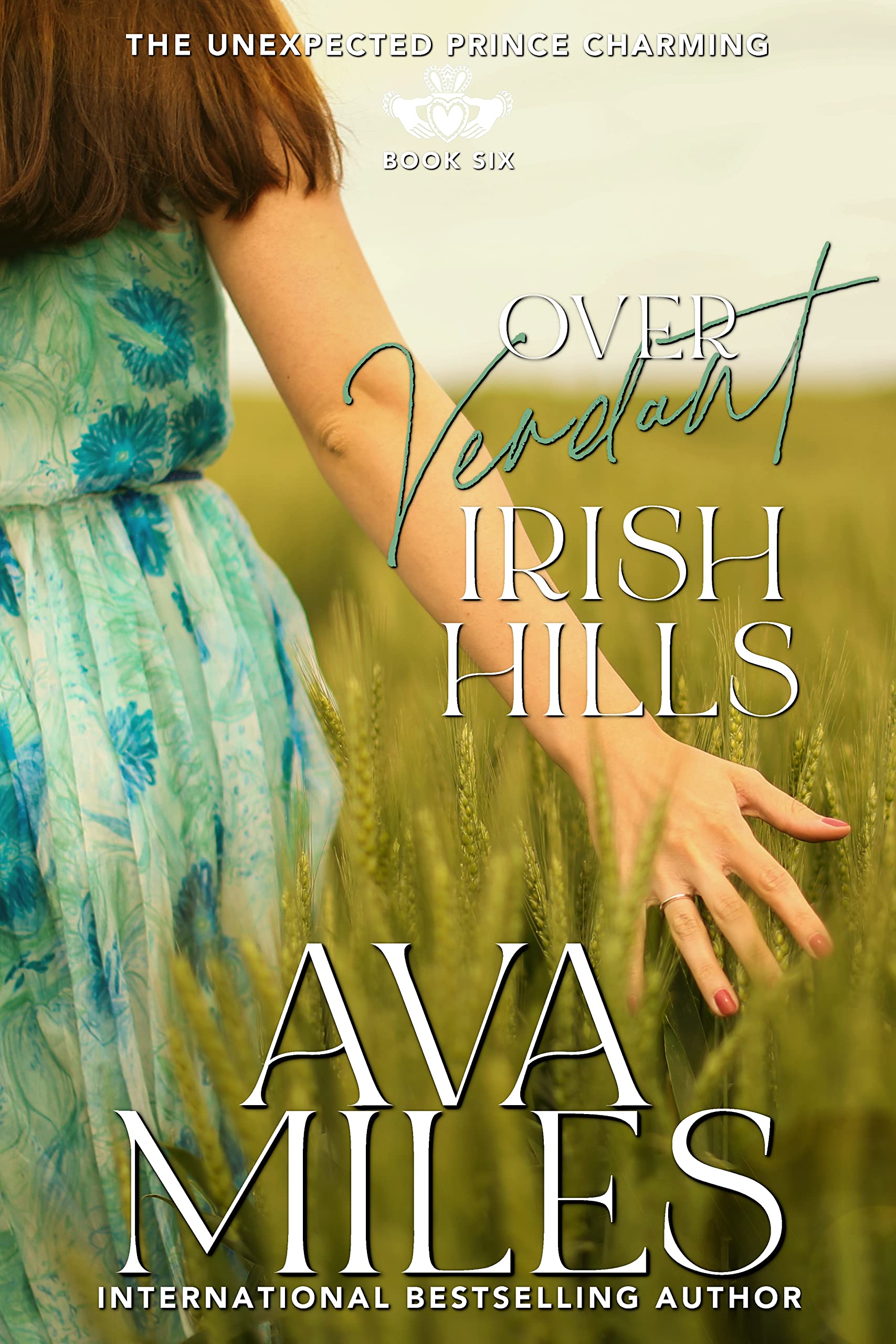 Over Verdant Irish Hills (The Unexpected Prince Charming Series Book 6)