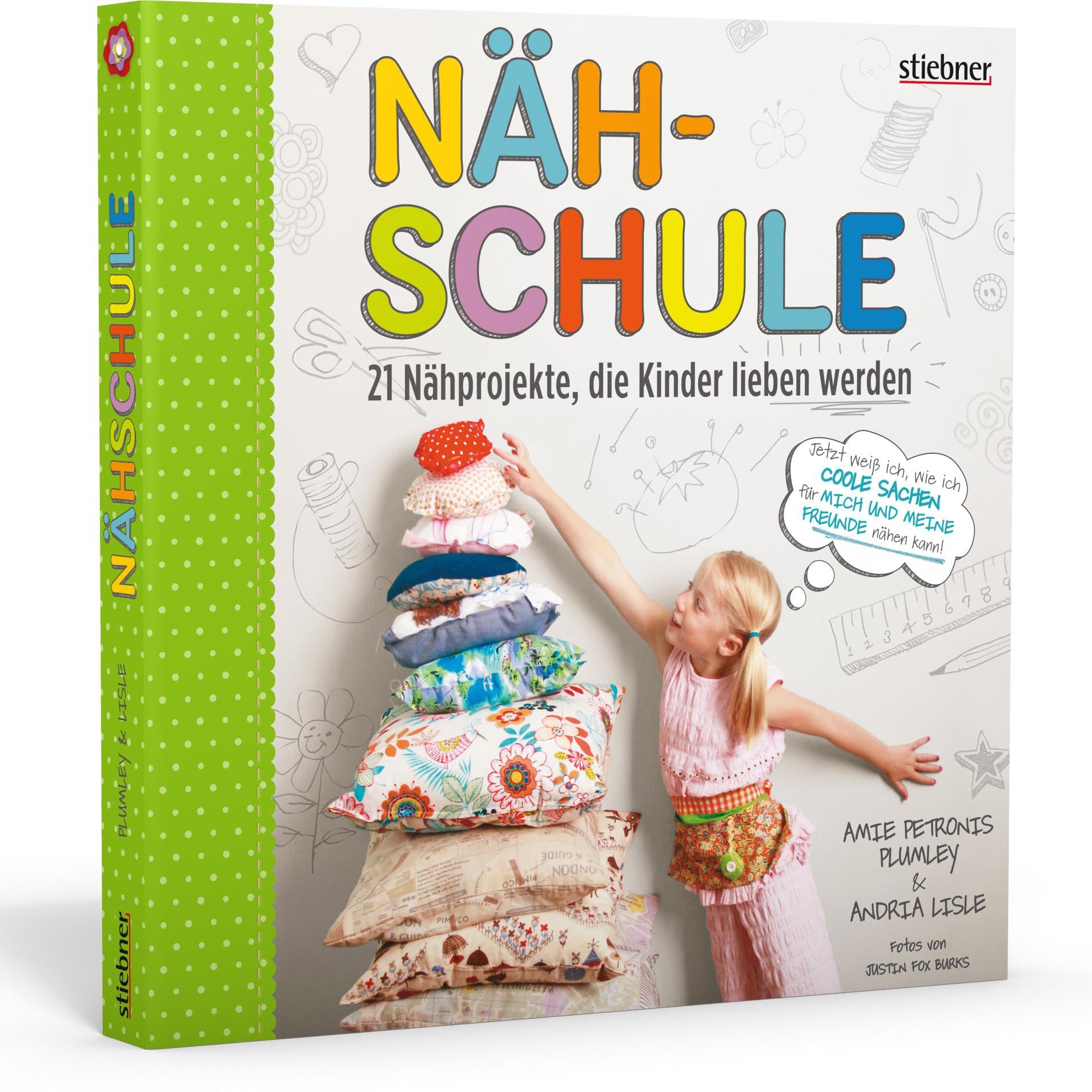 Nähschule. 21 Nähprojekte, die Kinder lieben werden