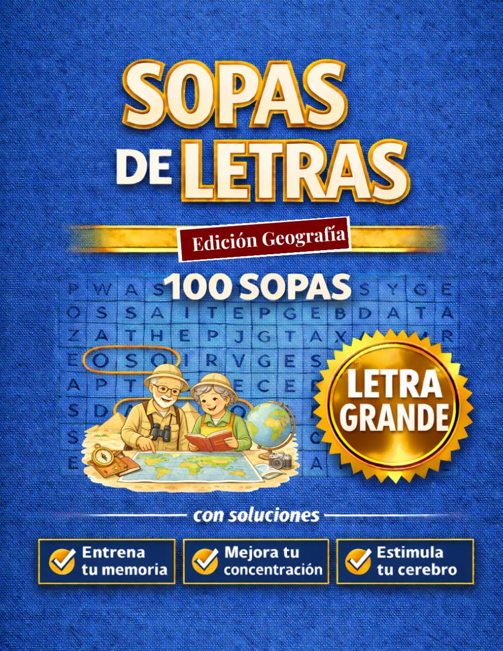 Sopas de Letras. Edición Geografía: Descubre 100 sopas de letras con temática geográfica | Letra grande