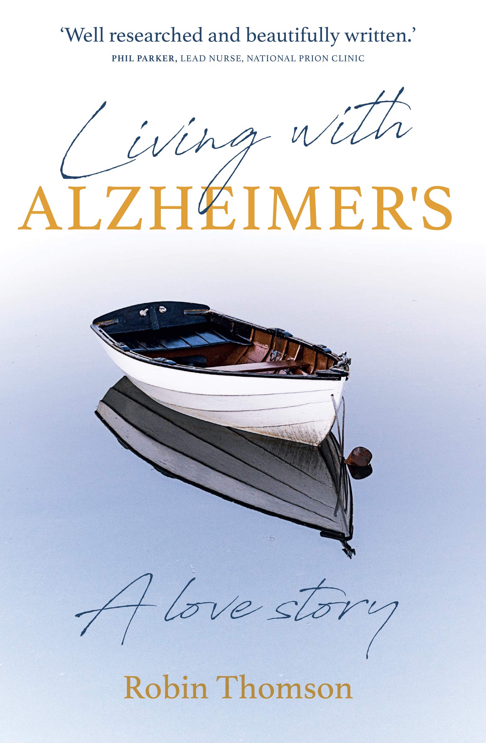 Living with Alzheimer's: A love story by Robin Thomson PAPERBACK 9781912726196