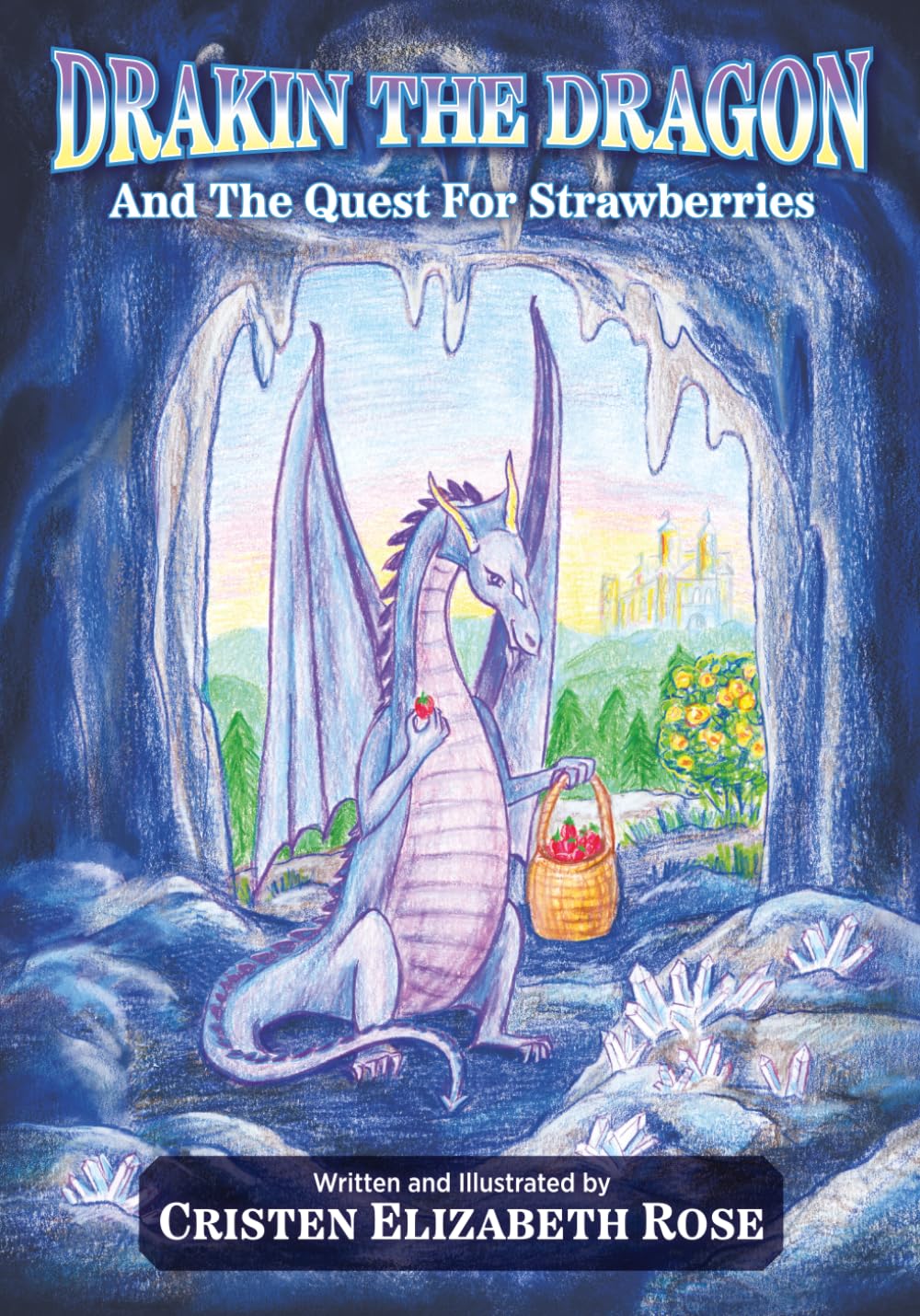 Drakin the Dragon and the Quest for Strawberries (Evermere Tales)