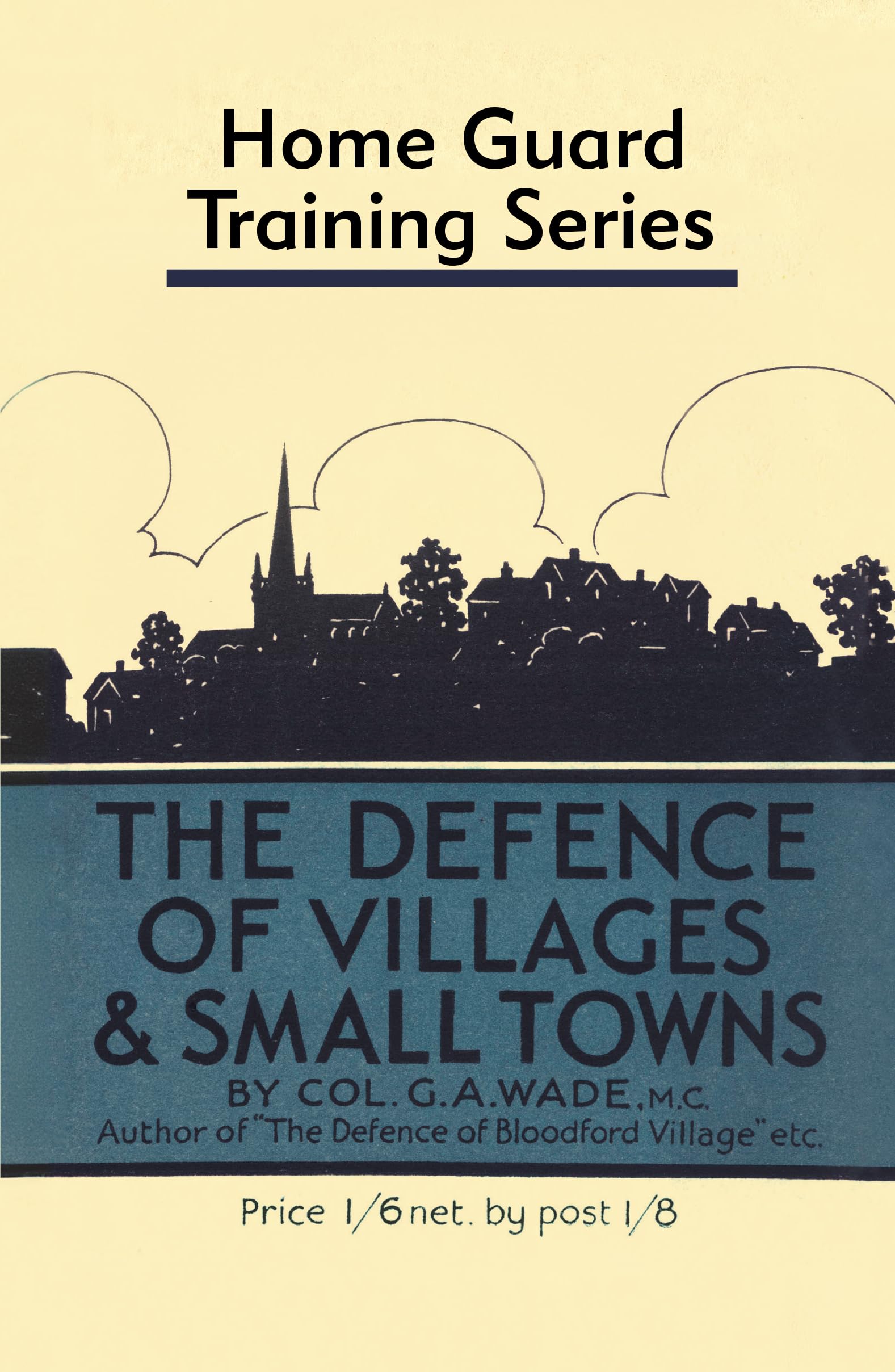 Defence of Villages and Small Towns: Home Guard Training Series