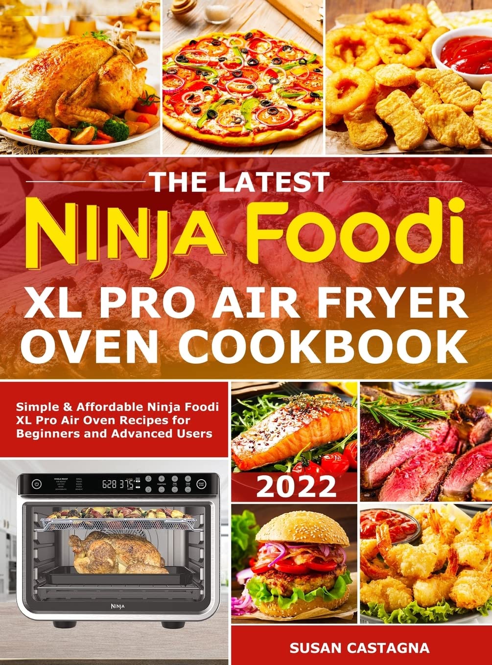 The Latest Ninja Foodi XL Pro Air Fryer Oven Cookbook: Simple & Affordable Ninja Foodi XL Pro Air Oven Recipes for Beginners and Advanced Users