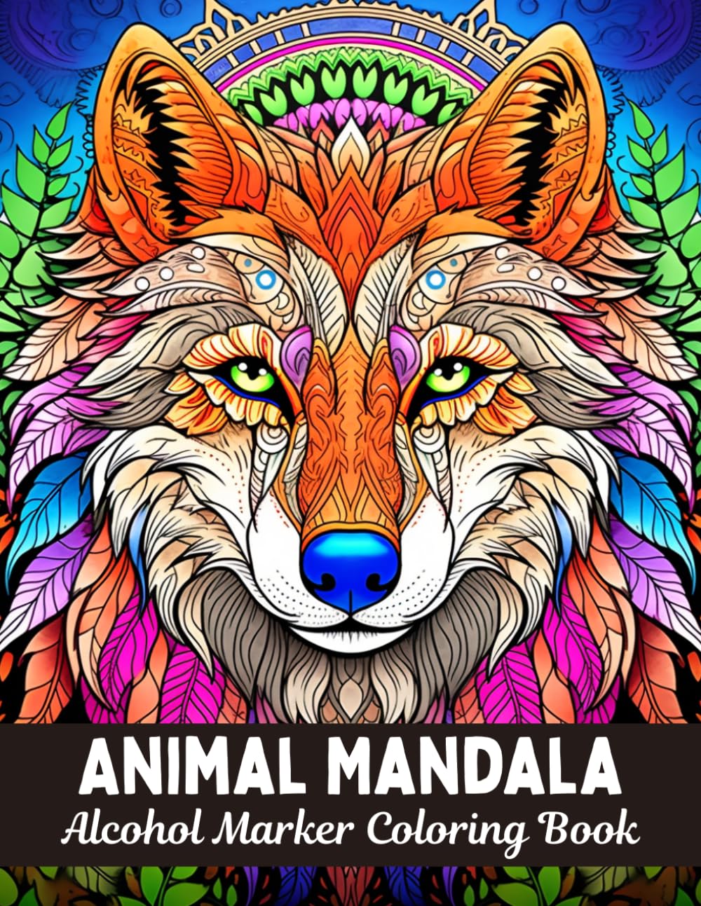 Animal Mandala Alcohol Marker Coloring Book: Animal Mandala Coloring Book For Adults To Improve Stress Relief and Relaxation