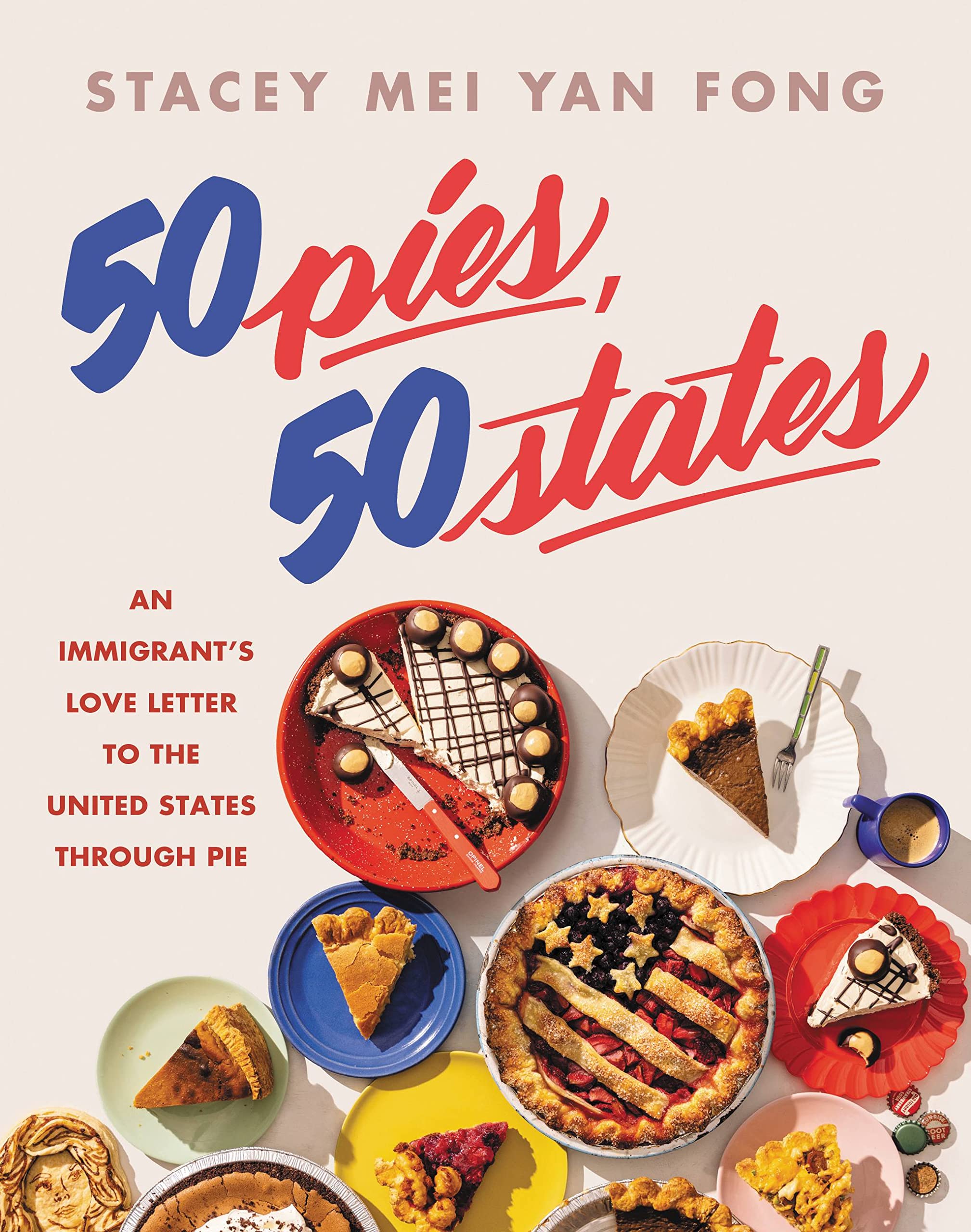 50 Pies 50 States An Immigrants Love Letter to  by Stacey Mei Yan Fong HARDBACK