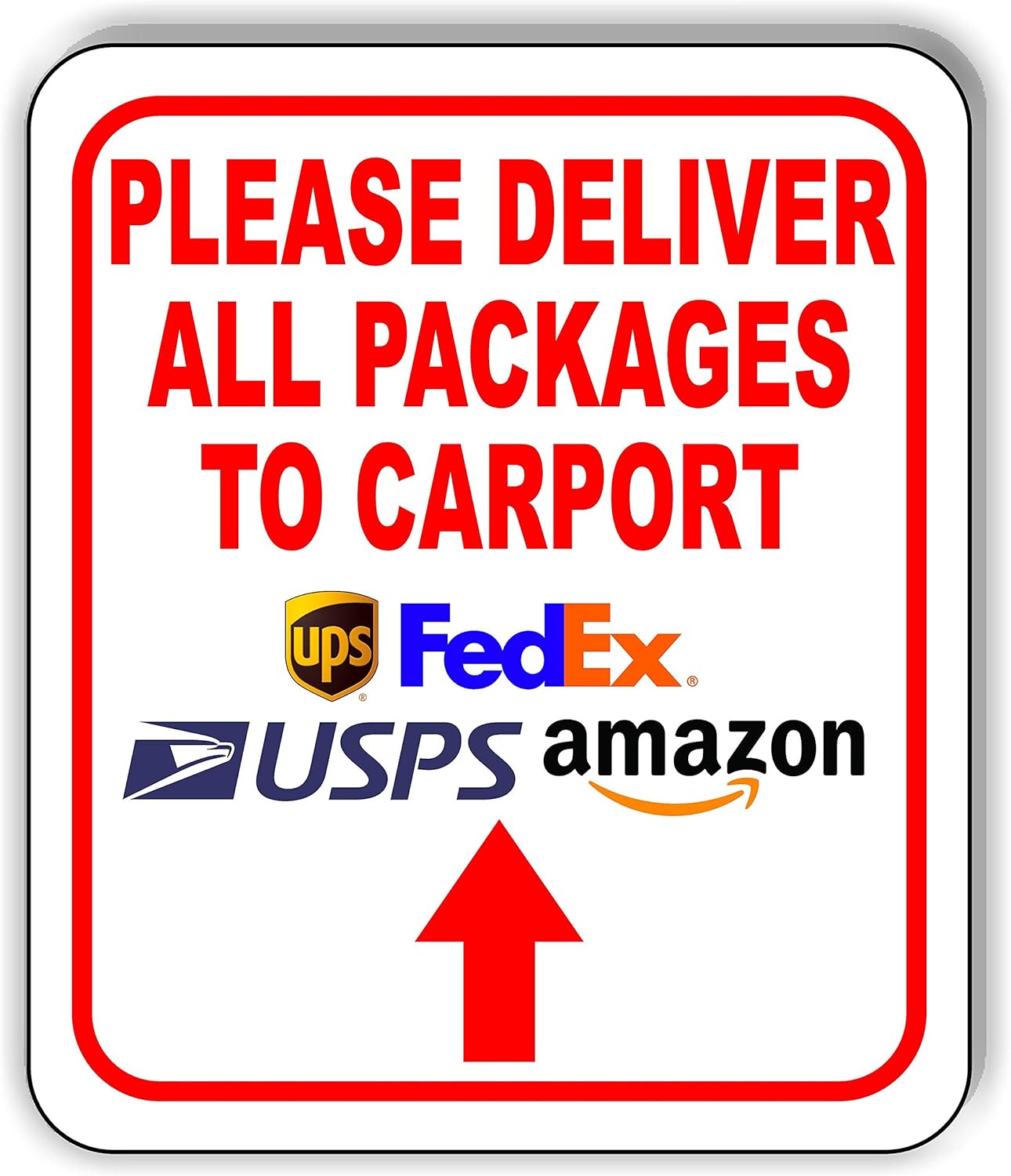 Please deliver all packages to carport up arrow Aluminum Composite Outdoor Sign 15" x18"